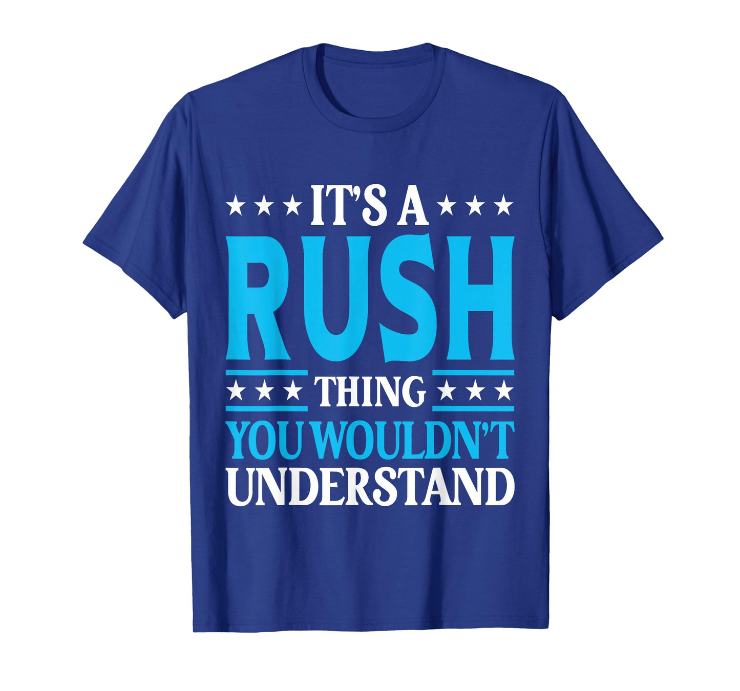 It's A Rush Thing Wouldn't Understand Personal Name Rush T-Shirt