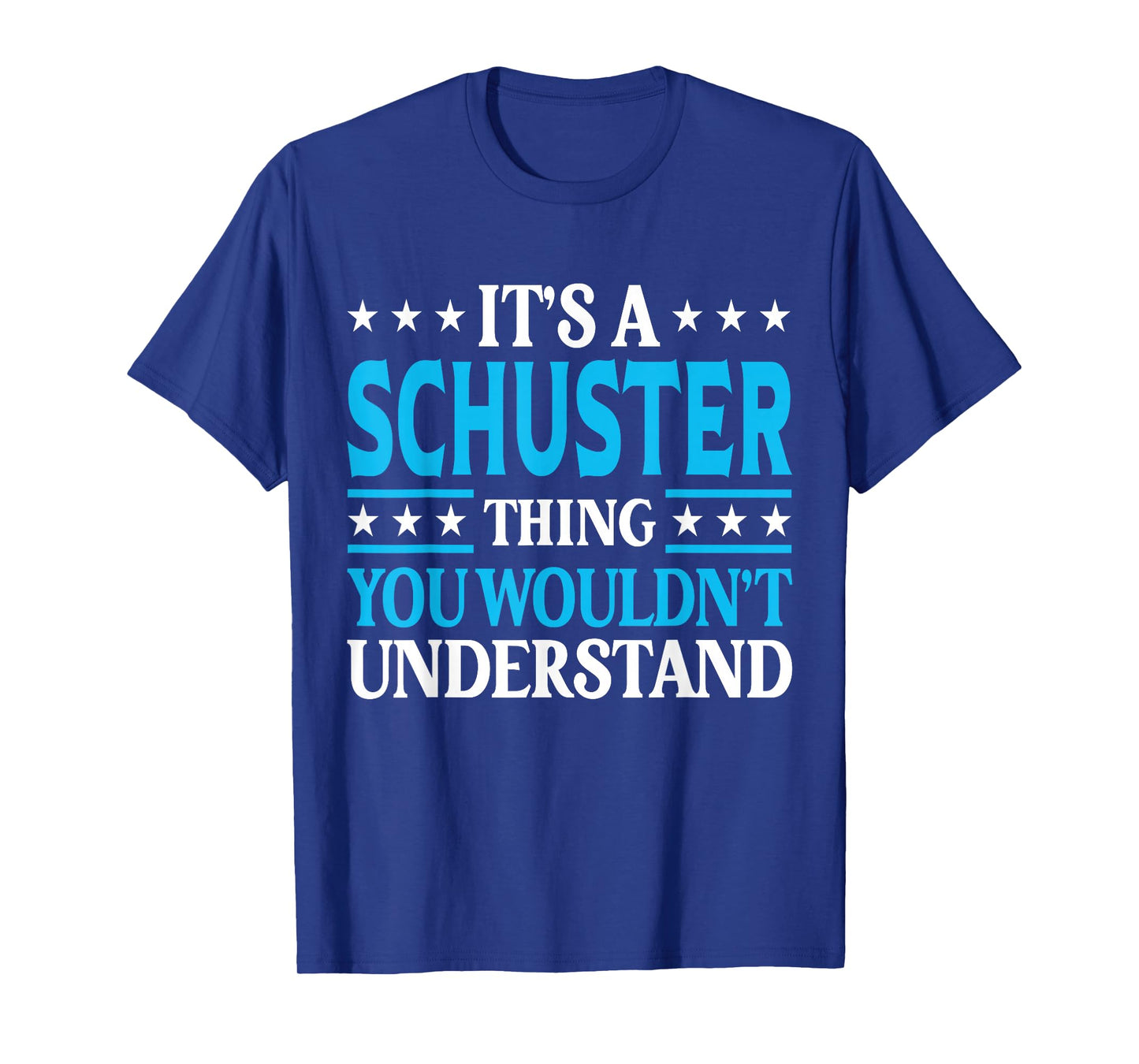 It's A Schuster Thing Surname Family Last Name Schuster T-Shirt