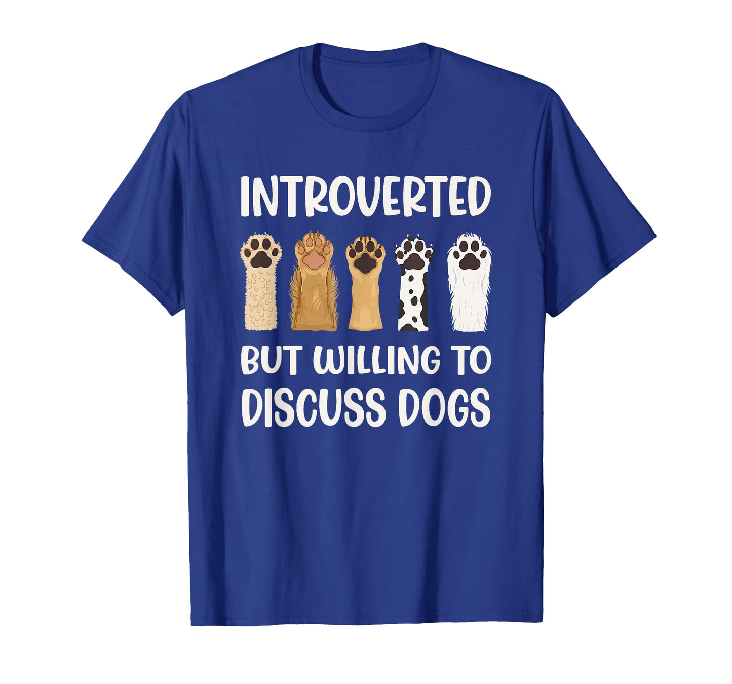 Introverted But Willing to Discuss Dogs T-Shirt