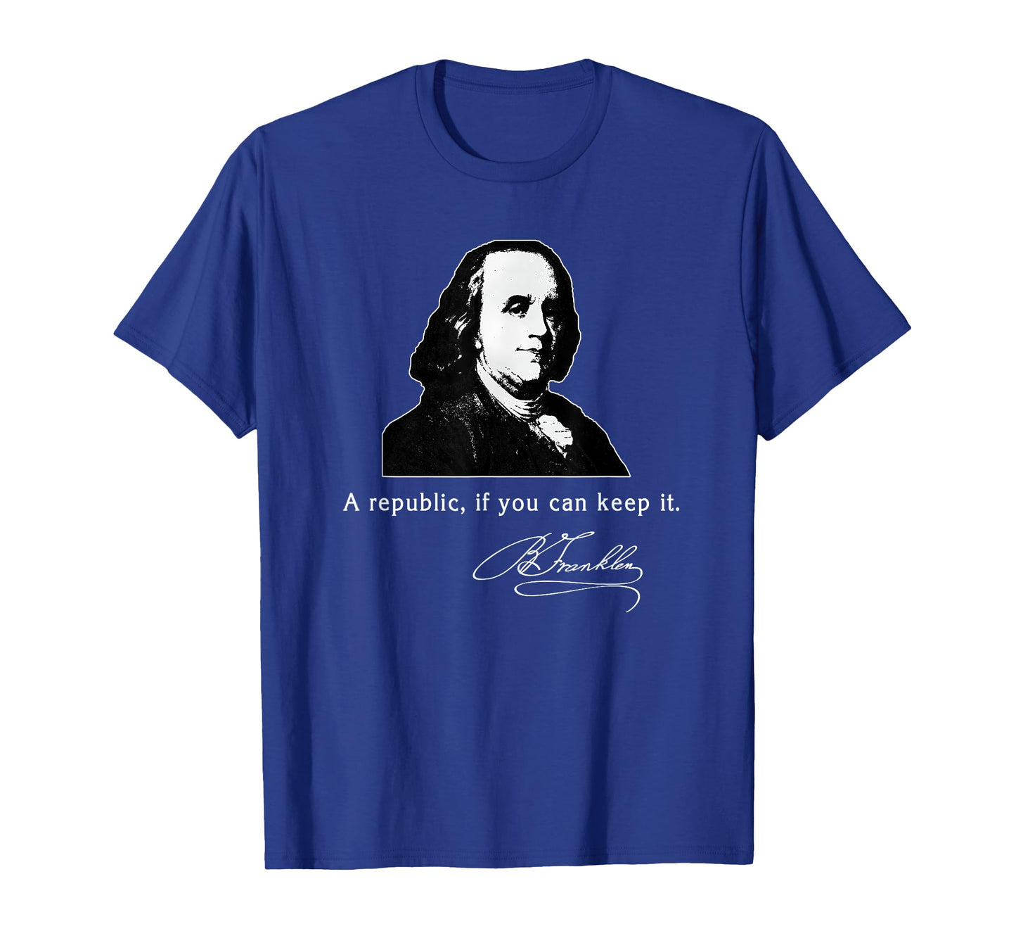 Ben Franklin Quote a Republic If You Can Keep It T-Shirt