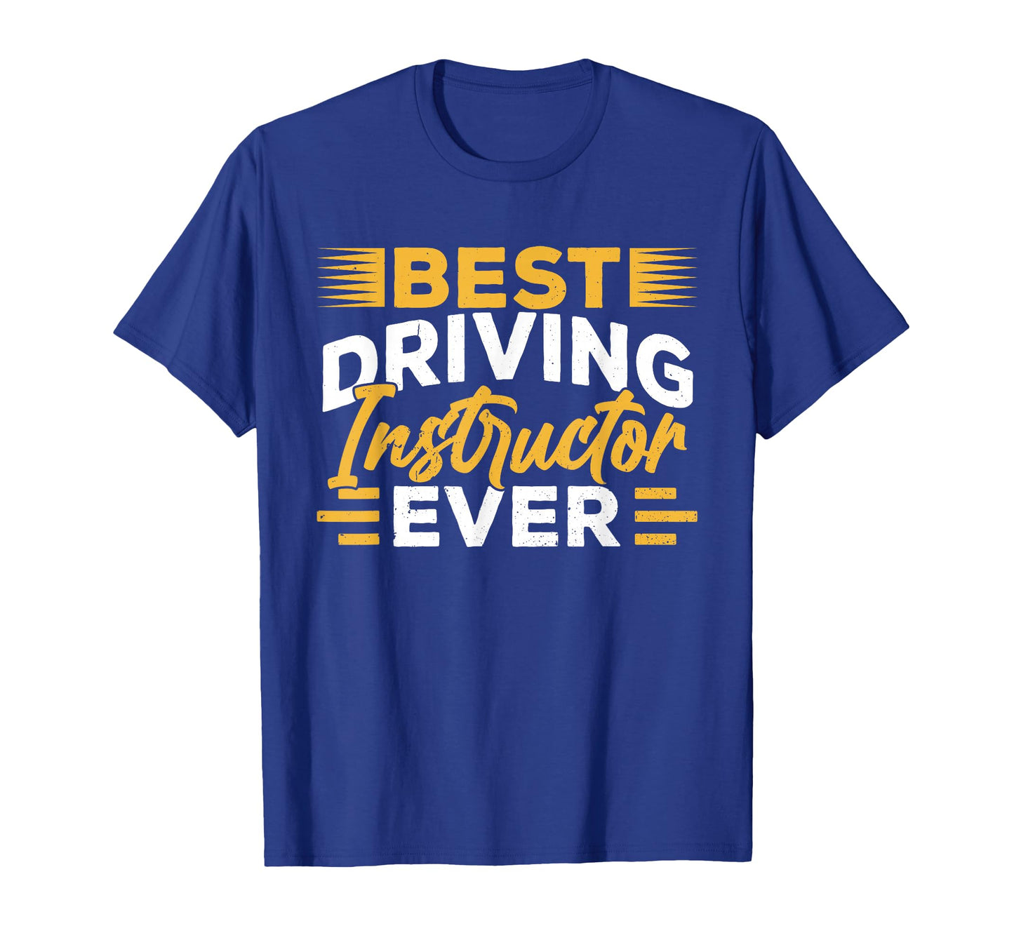 Best Driving Instructor Ever Drive Sayings Teacher T-Shirt