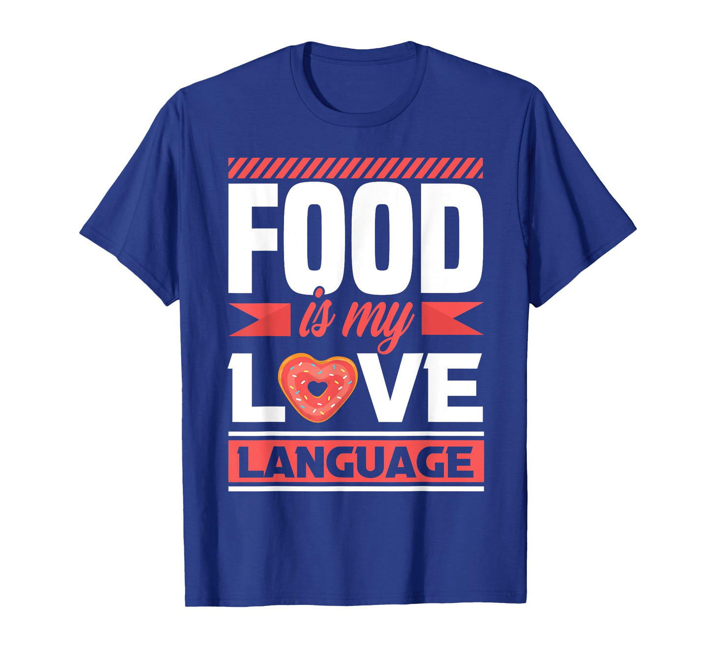 Food is my love language - foodie T-Shirt