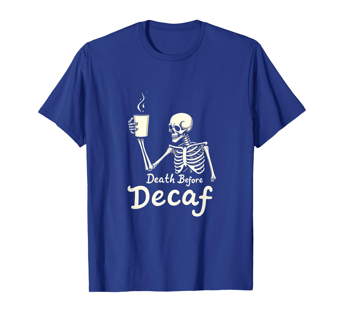 Death Before Decaf Funny Skeleton Coffee Lover Halloween T-Shirt