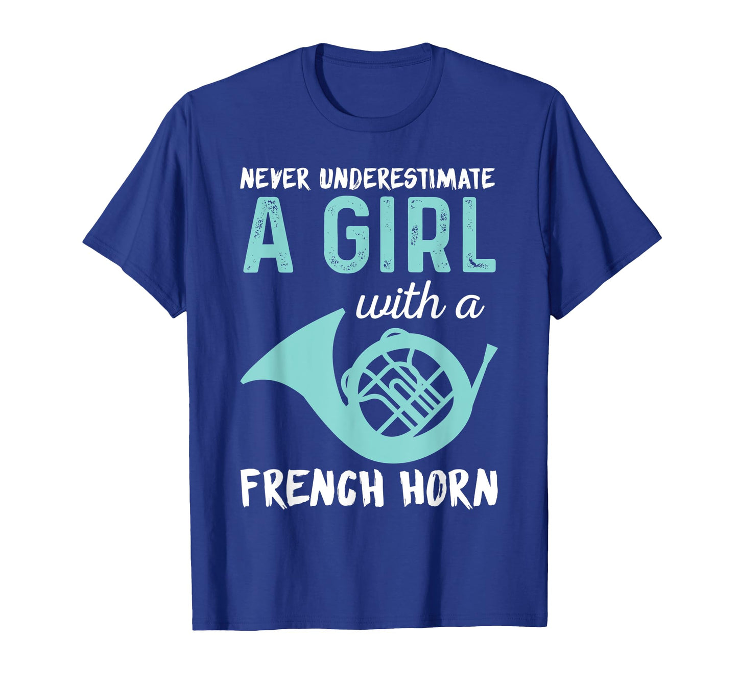 Never Underestimate A Girl With A French Horn Band Tee T-Shirt