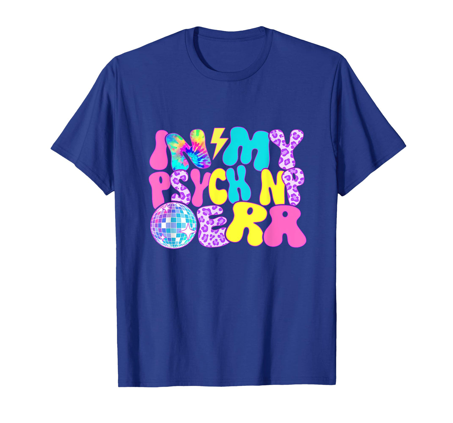 Disco Tie Dye In My Psych NP Era T-Shirt