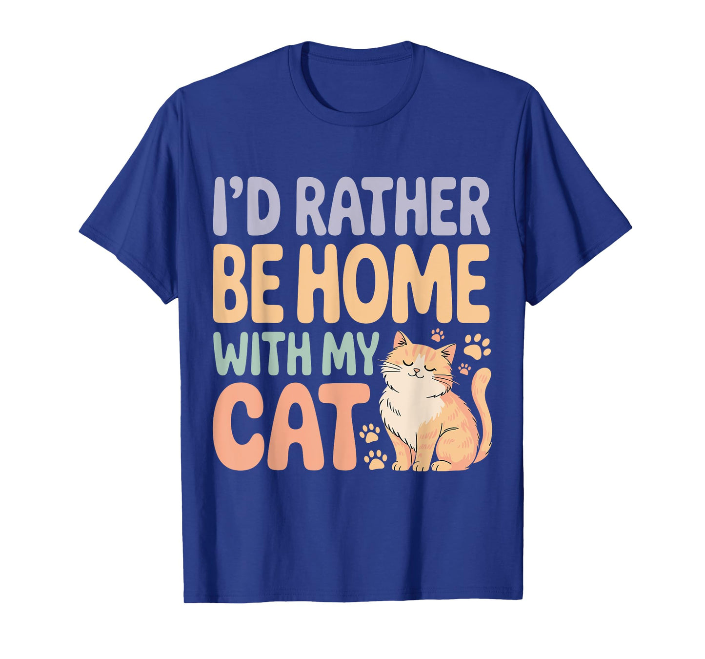I’d Rather Be Home with My Cat T-Shirt