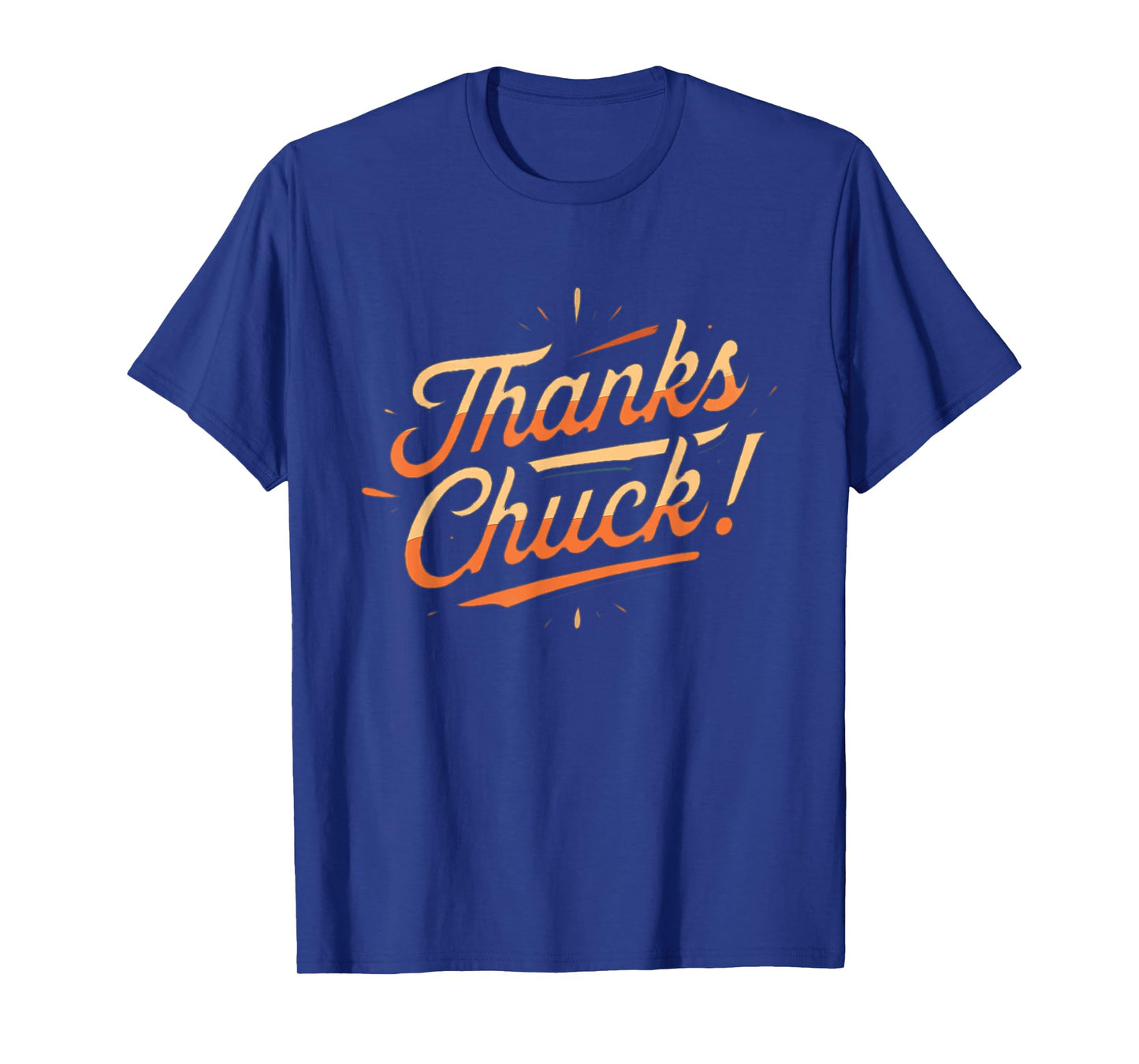 Thanks Chuck T-Shirt