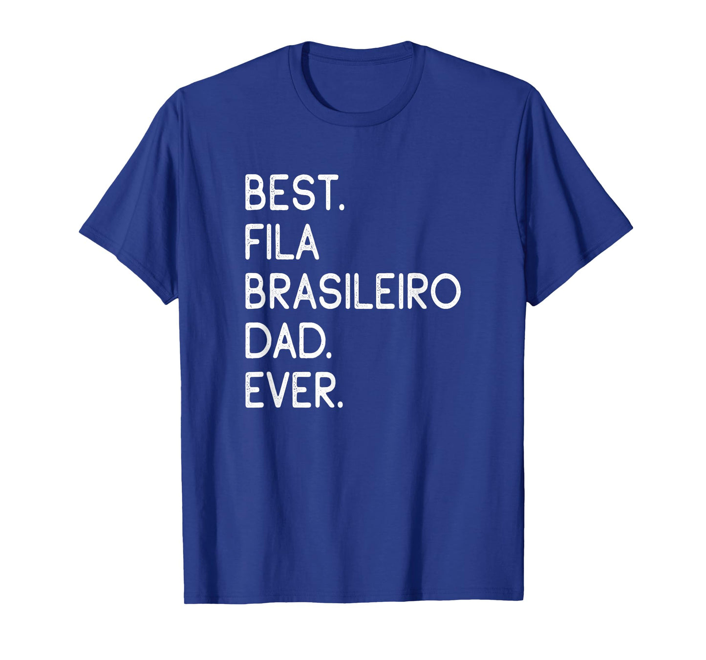 Best Fila Brasileiro Dad Ever Brazilian Mastiff T-Shirt