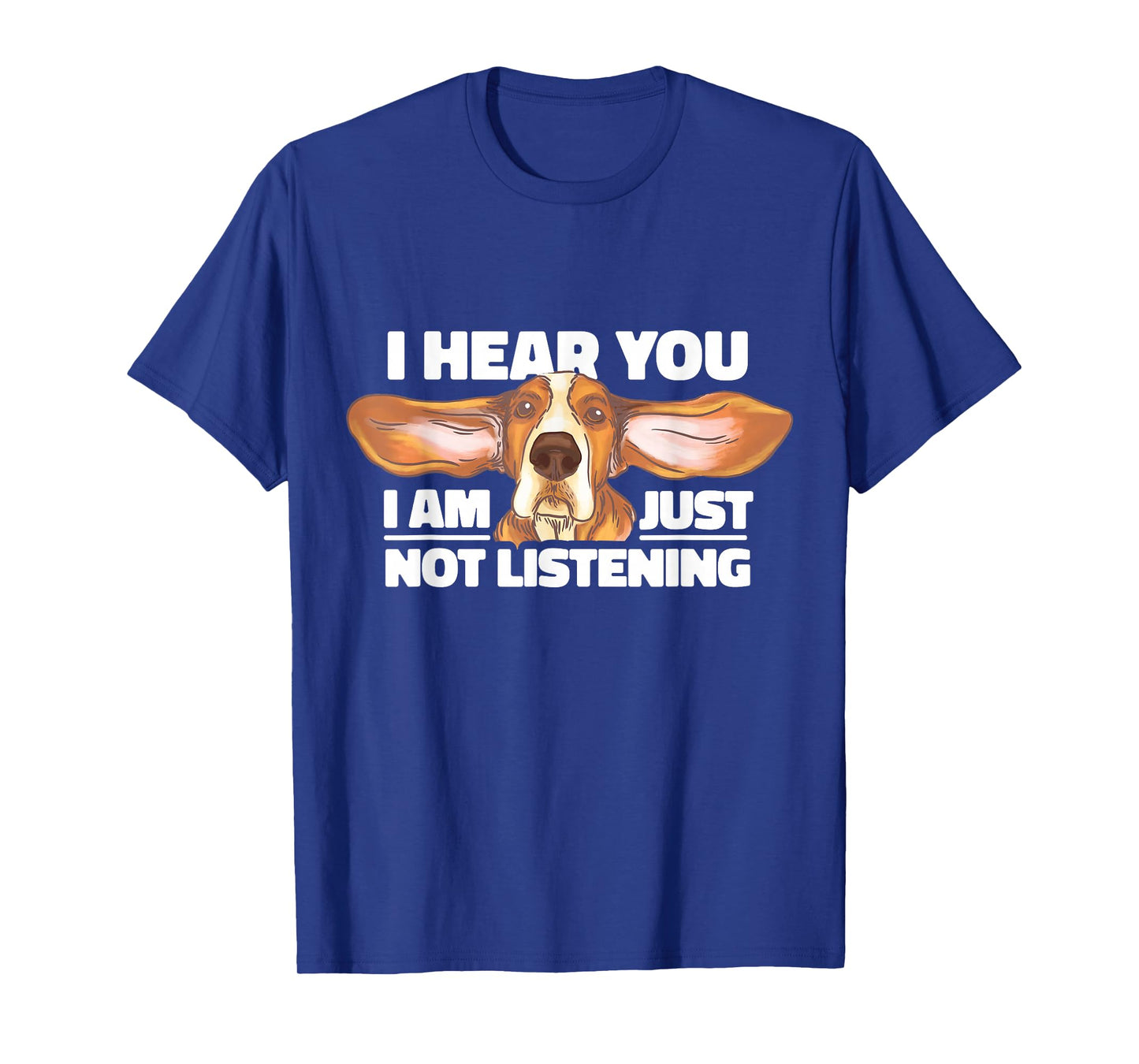 Basset Hound I Hear You Not Listening Funny Dog Lover Gift T-Shirt