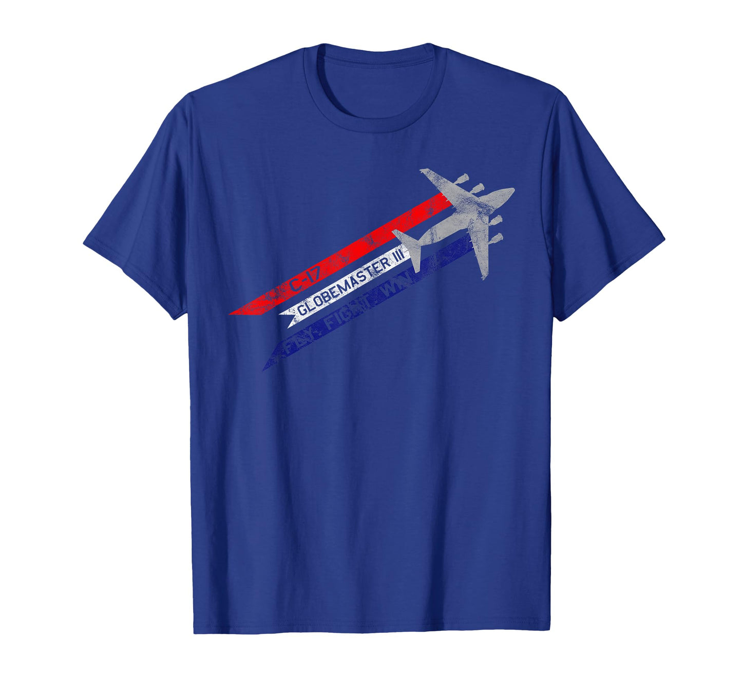 C-17 Globemaster III Military Transport Fly Fight Win Tee T-Shirt