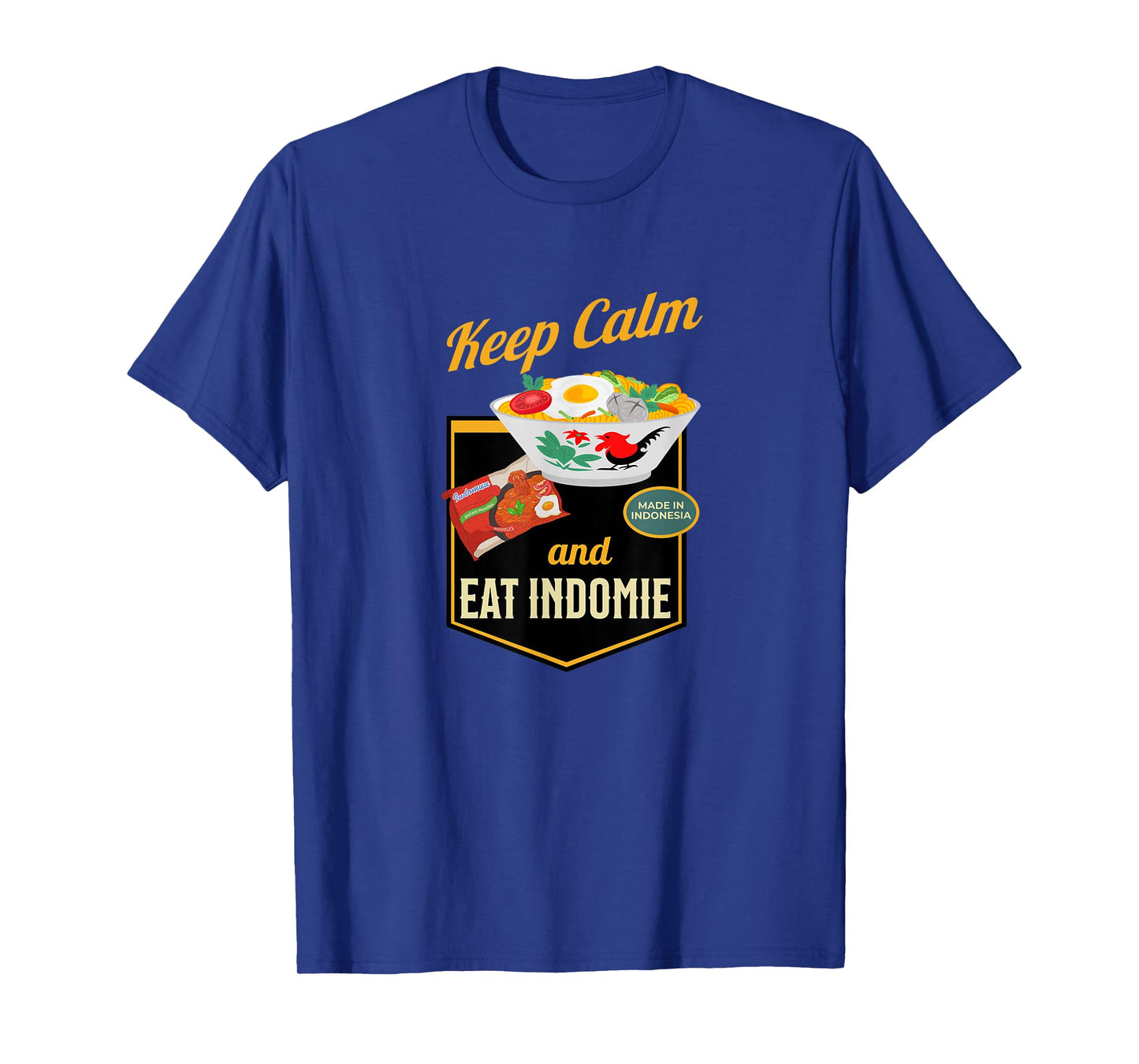 Keep Calm And Eat Indomie, Gift for Indonesian Foodie Lover T-Shirt