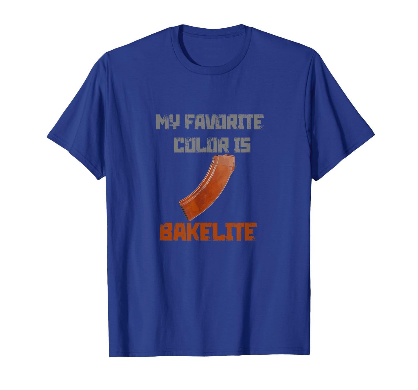 My Favorite Color Is Bakelite Magazine Ak 47 Ak47 AK74 74 T-Shirt