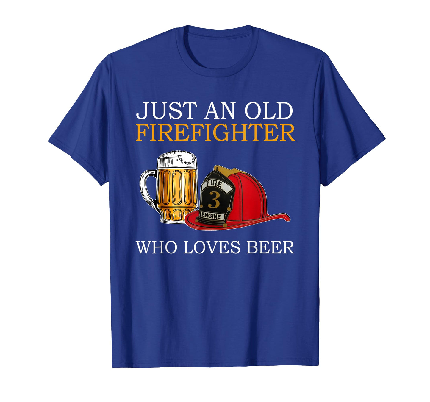 Just an old firefighter who loves beer Father's Day T-Shirt