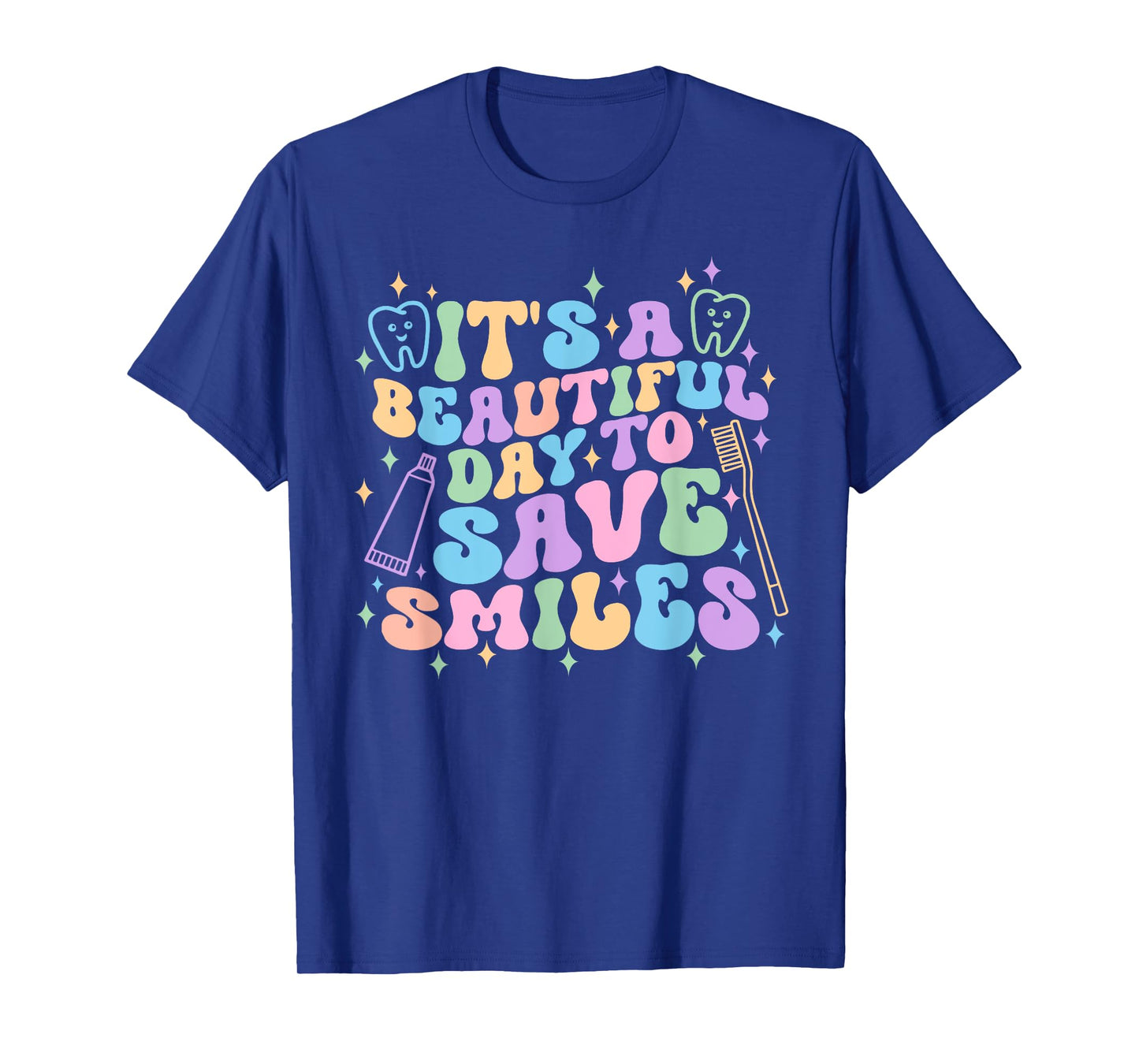 It's a Beautiful Day to Save Smiles Dental Hygienist Dentist T-Shirt