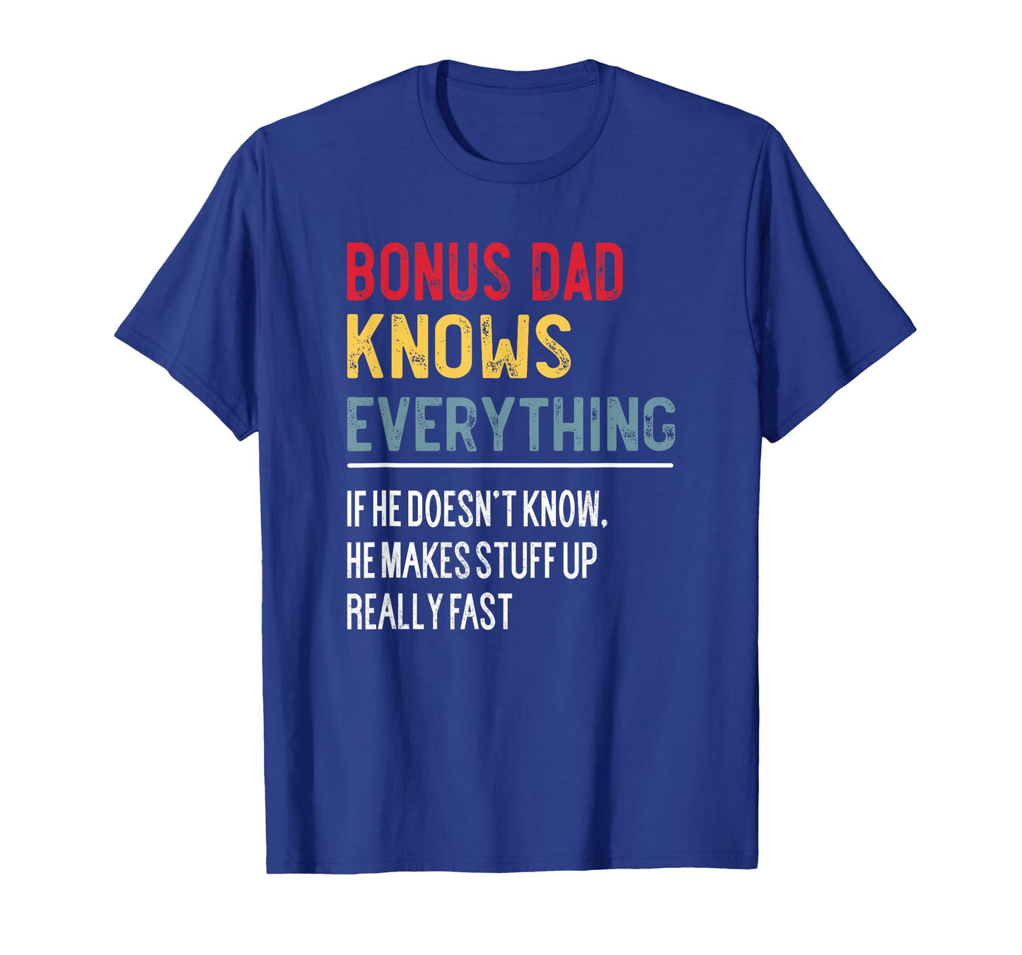 Funny Bonus Dad Knows Everything Father's Day for Stepdad T-Shirt