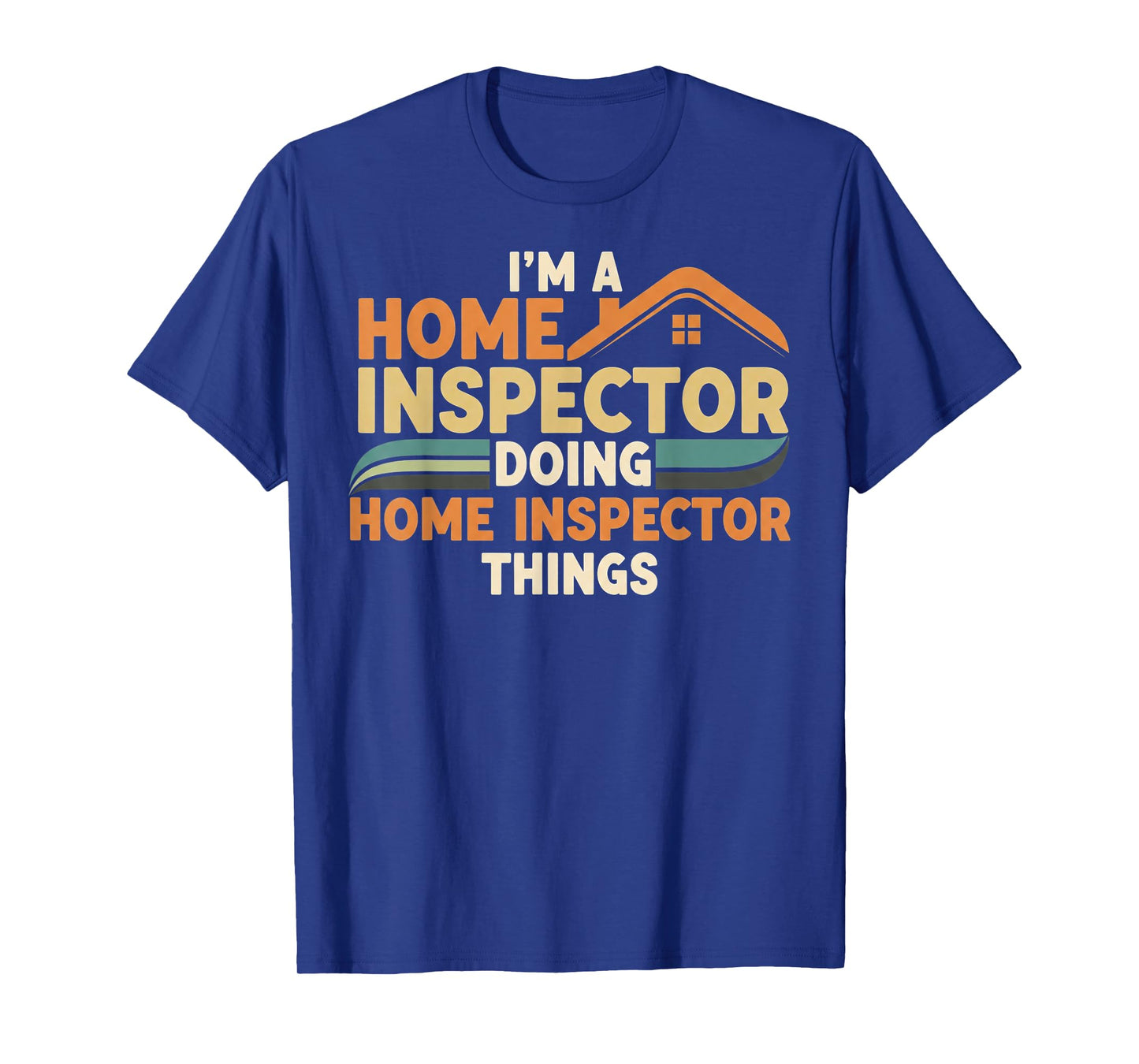 Funny Home Inspector T-Shirt
