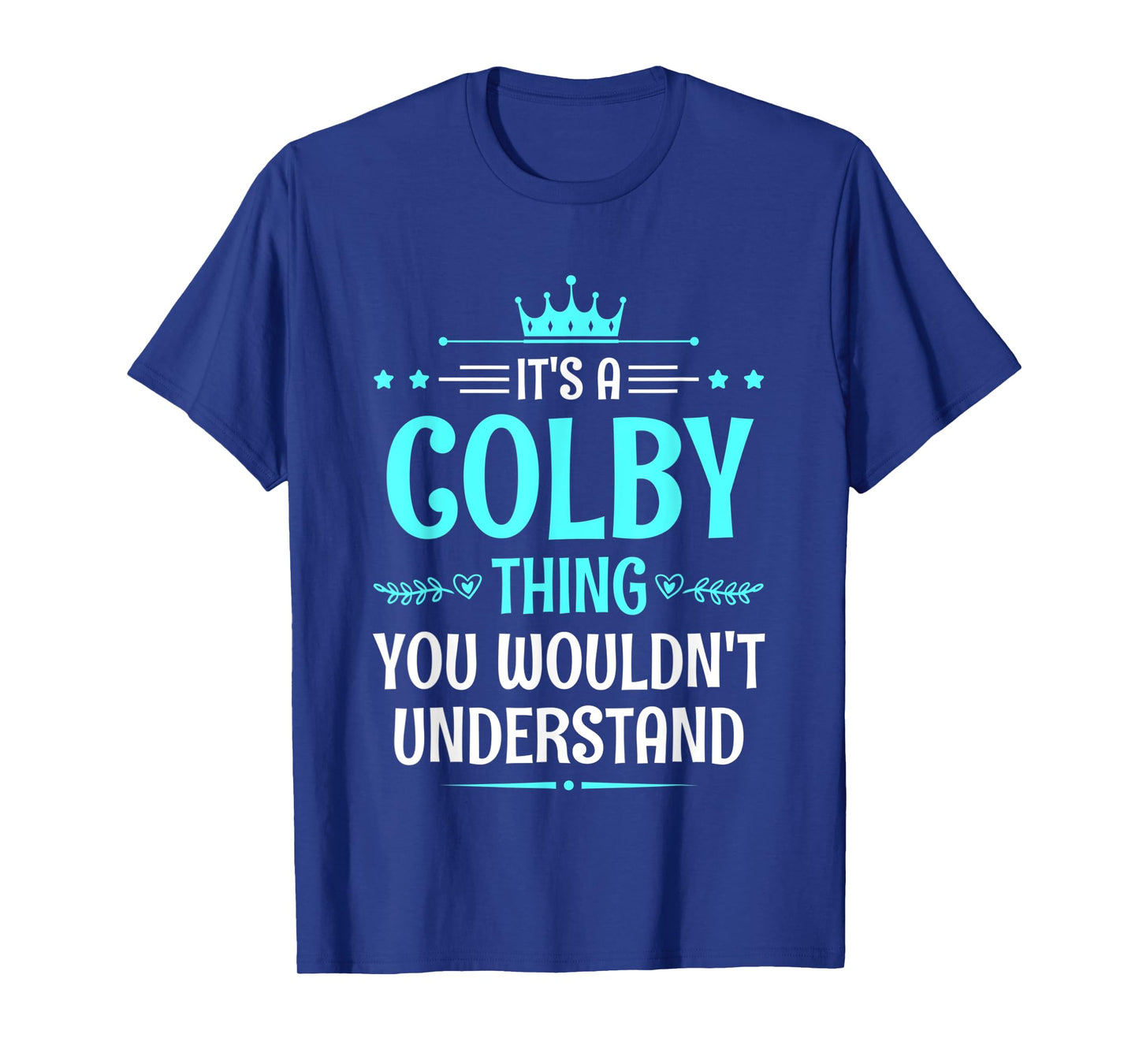 It's a Colby Thing You Wouldn't Understand Funny Name T-Shirt