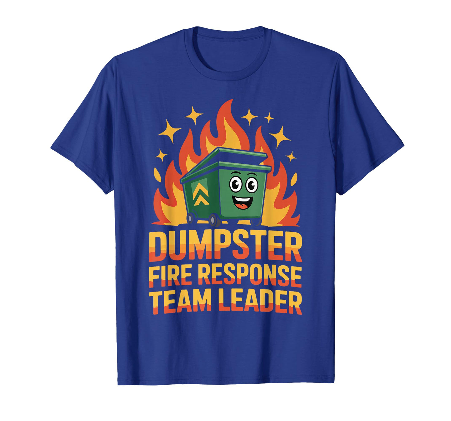 Dumpster Fire Response Team Leader T-Shirt