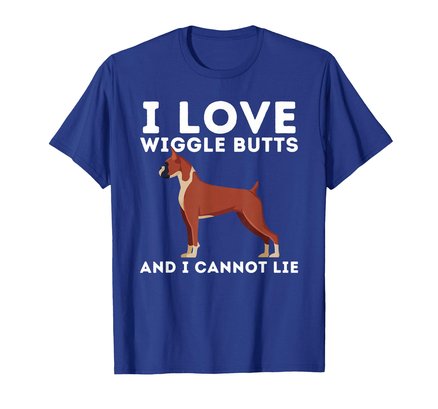 I Love Wiggle Butts And I Cannot Lie German Boxer Dog Owner T-Shirt