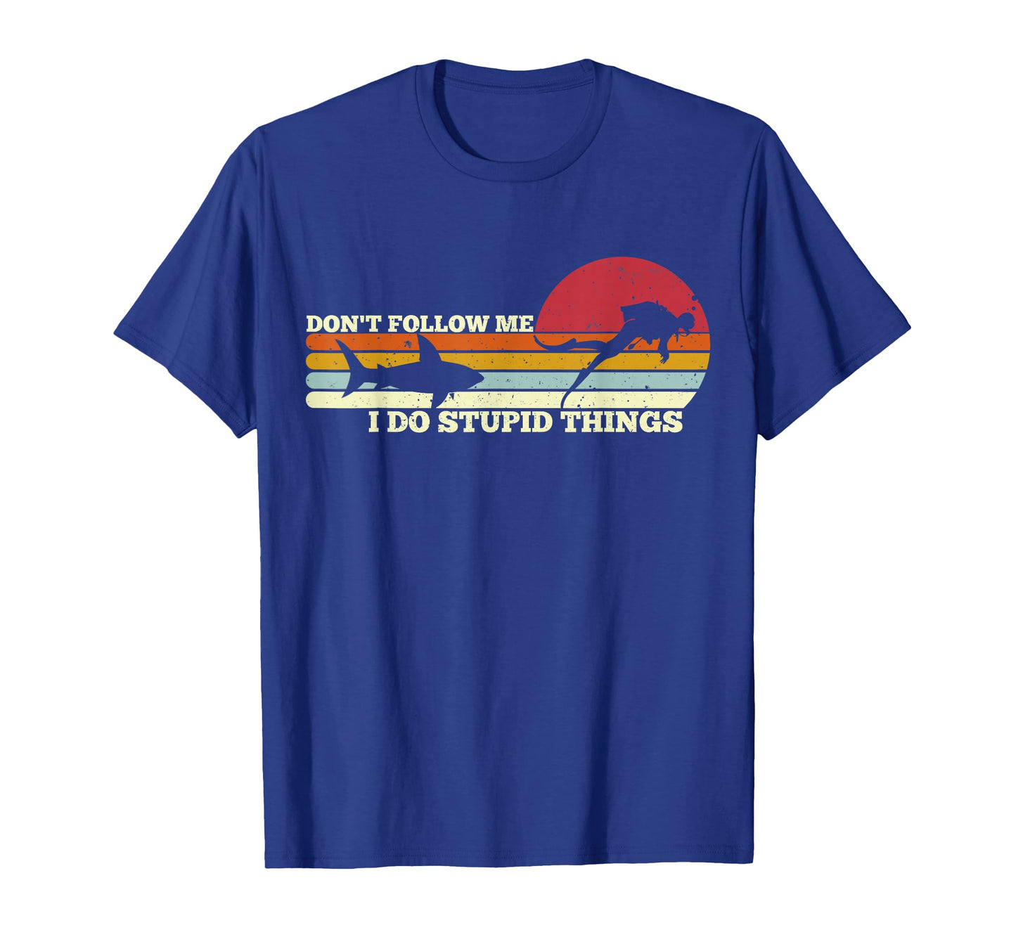 Dont Follow Me I Do Stupid Things Scuba Diving Diver Dive T-Shirt