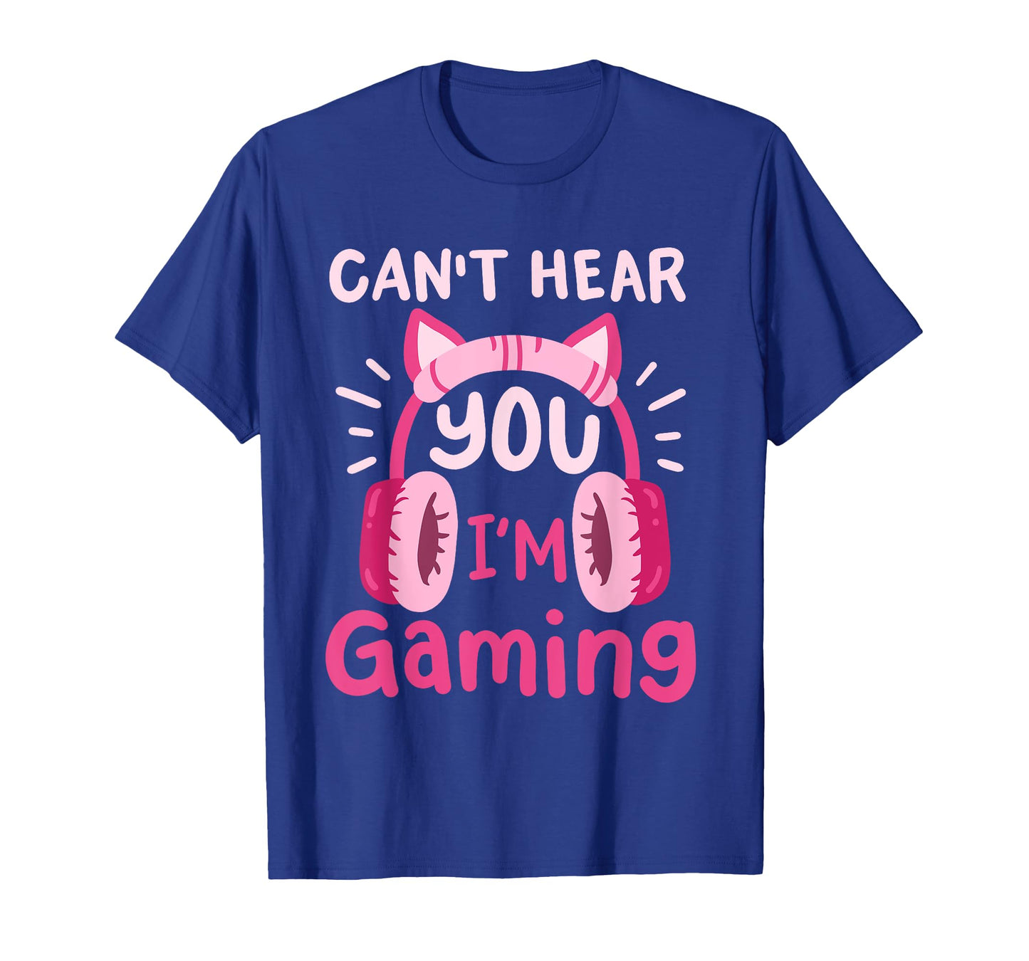 Can't Hear You I'm Gaming Video Gamer Women Girls Teens Kids T-Shirt