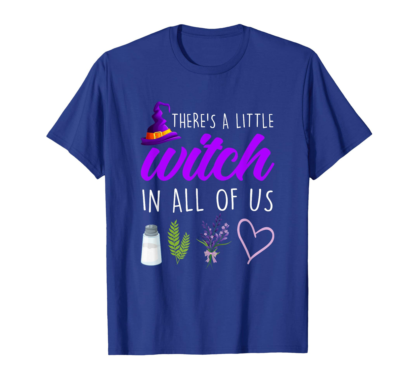 There's A-Little Witch In All Of Us Funny Witch Halloween T-Shirt