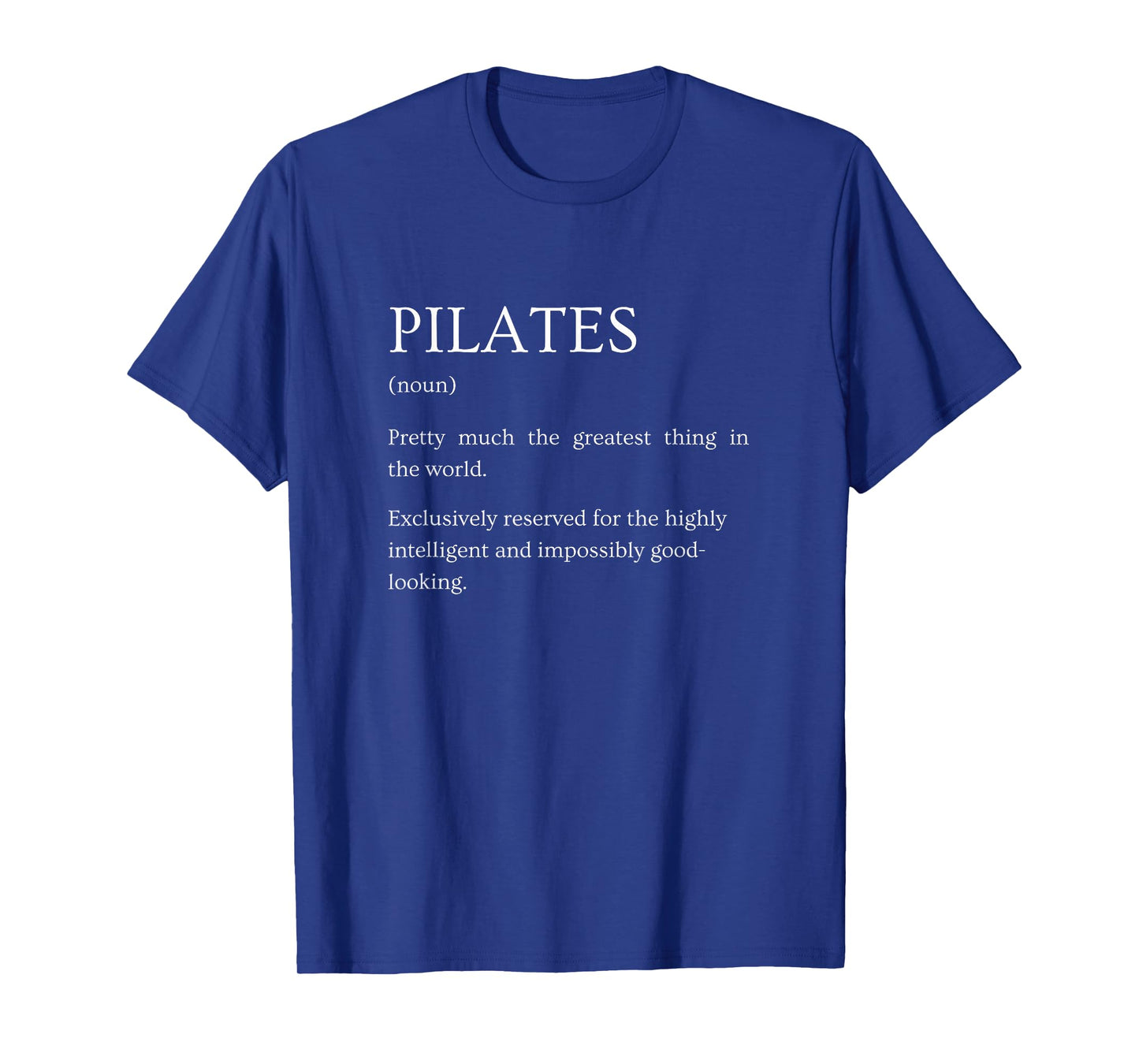 Pilates Definition - Funny Sarcastic Pilates Explanation T-Shirt