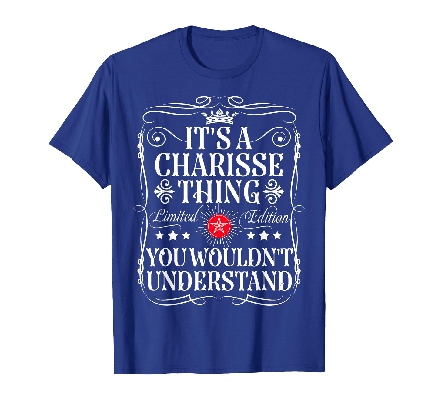 Charisse Name Its A Charisse Thing You Wouldn't Understand T-Shirt