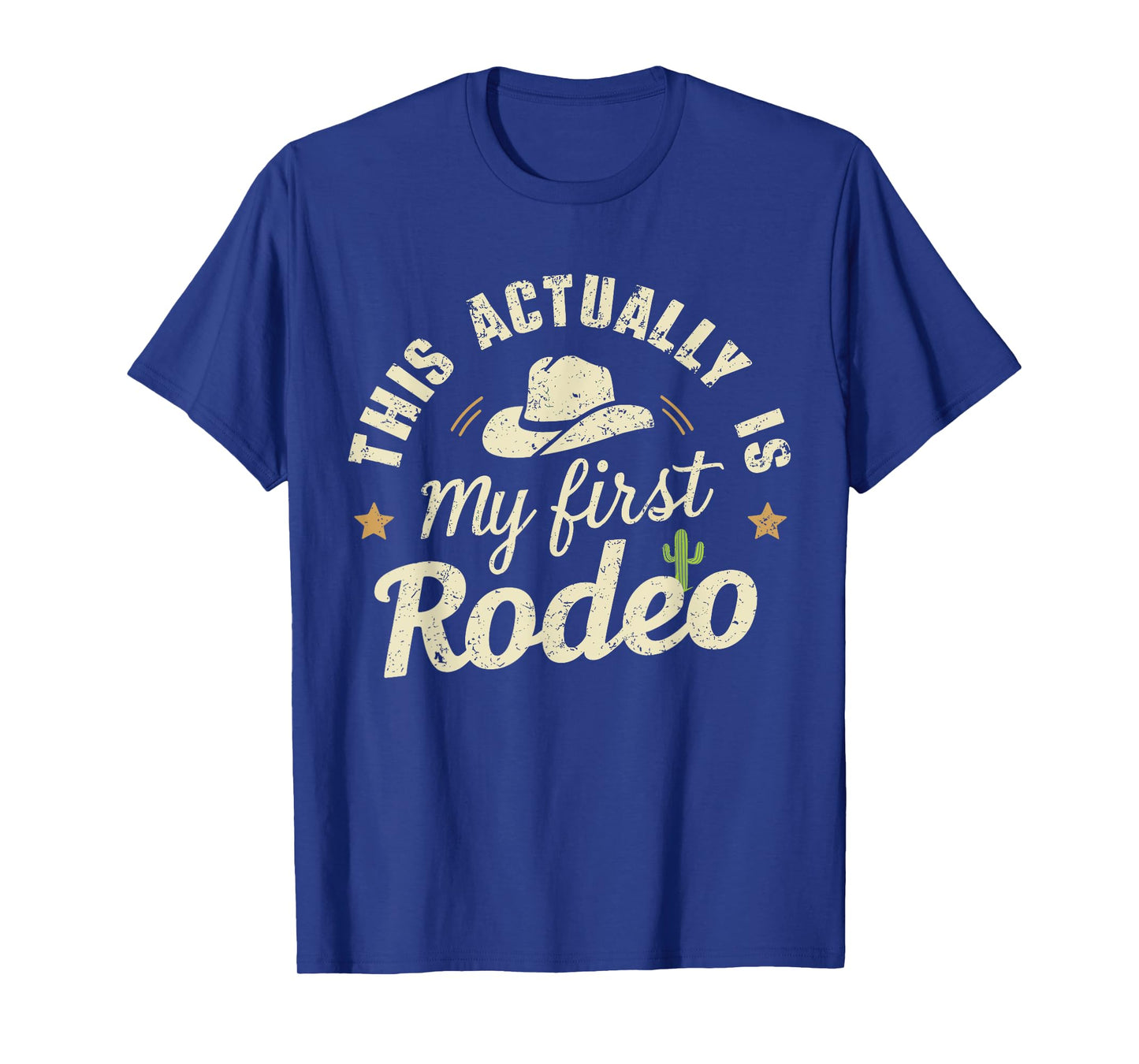 This Is Actually My First Rodeo - Humorous Western T-Shirt