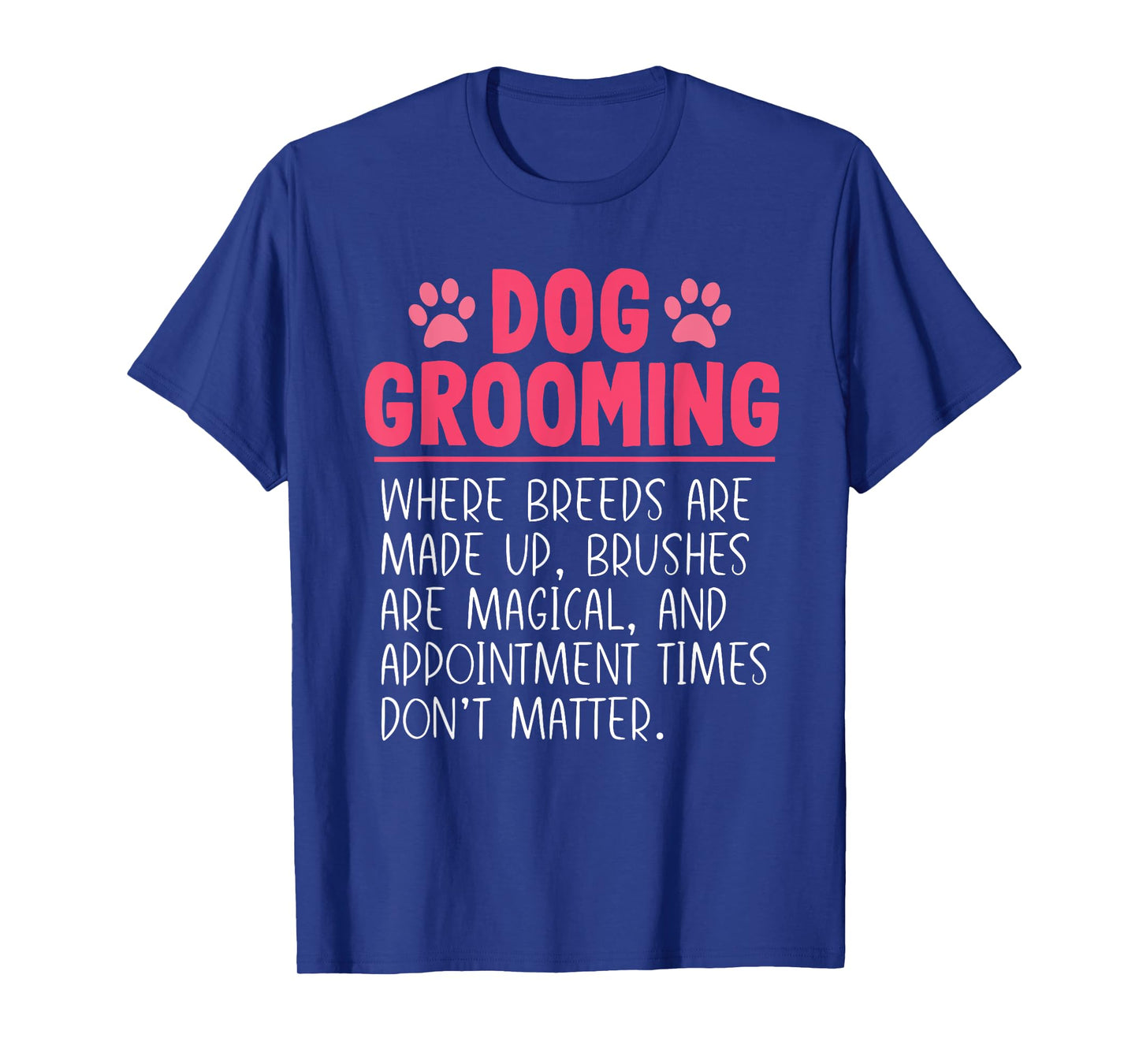 Dog Groomer Funny Breeds Joke Pet Grooming Puppy Care T-Shirt