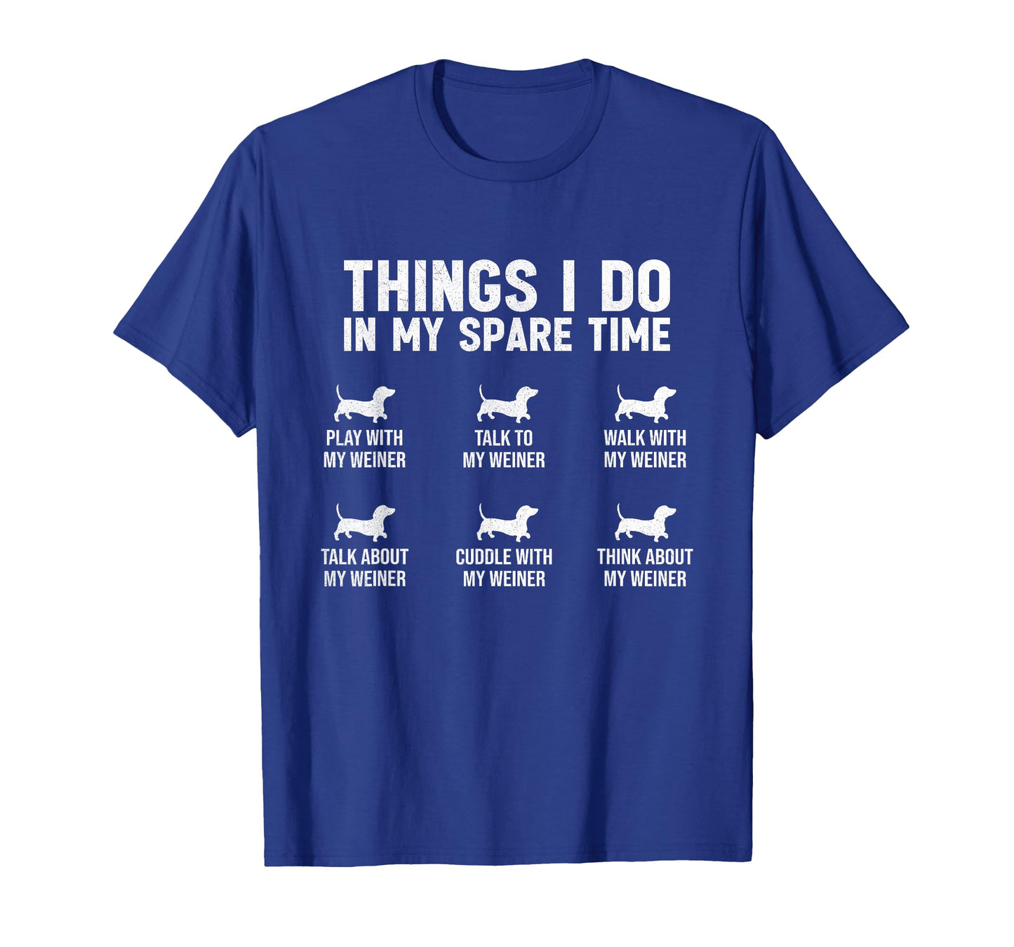 Things I Do In My Spare Time Dachshund Wiener Dog Novelty T-Shirt