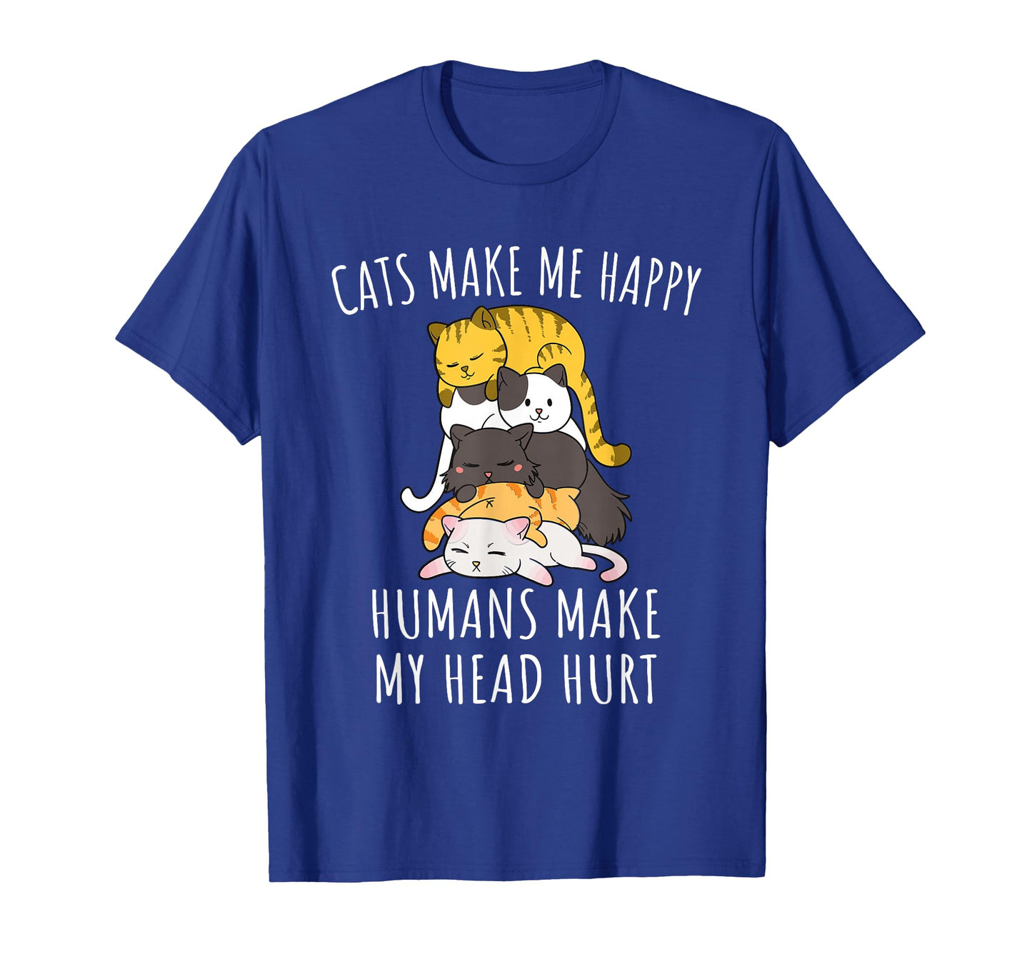Cats Make Me Happy Humans Make My Head Hurt T-Shirt