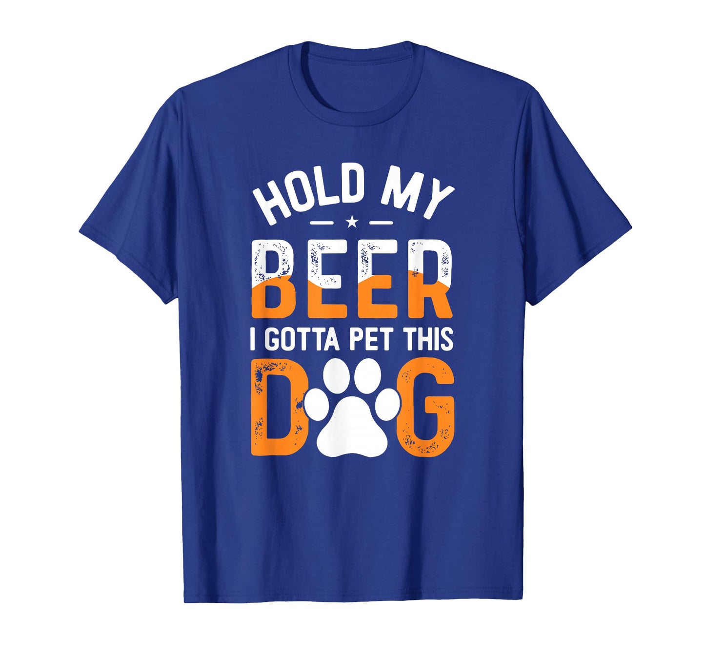 Hold My Beer I Gotta Pet This Dog Funny Product T-Shirt for Men Women