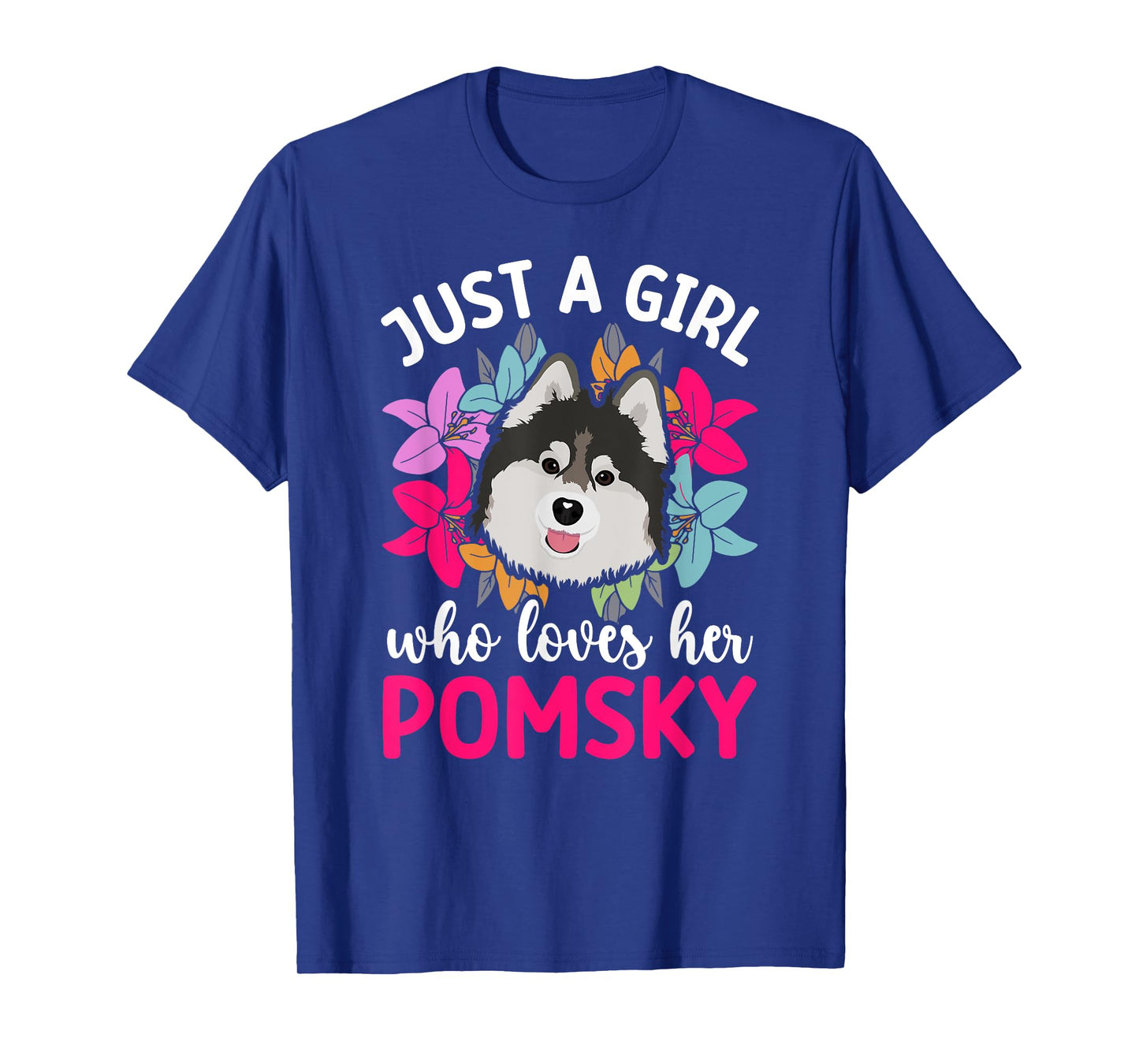 Girl Who Loves Pomsky Mom Pomsky Owner Pomsky Lover T-Shirt