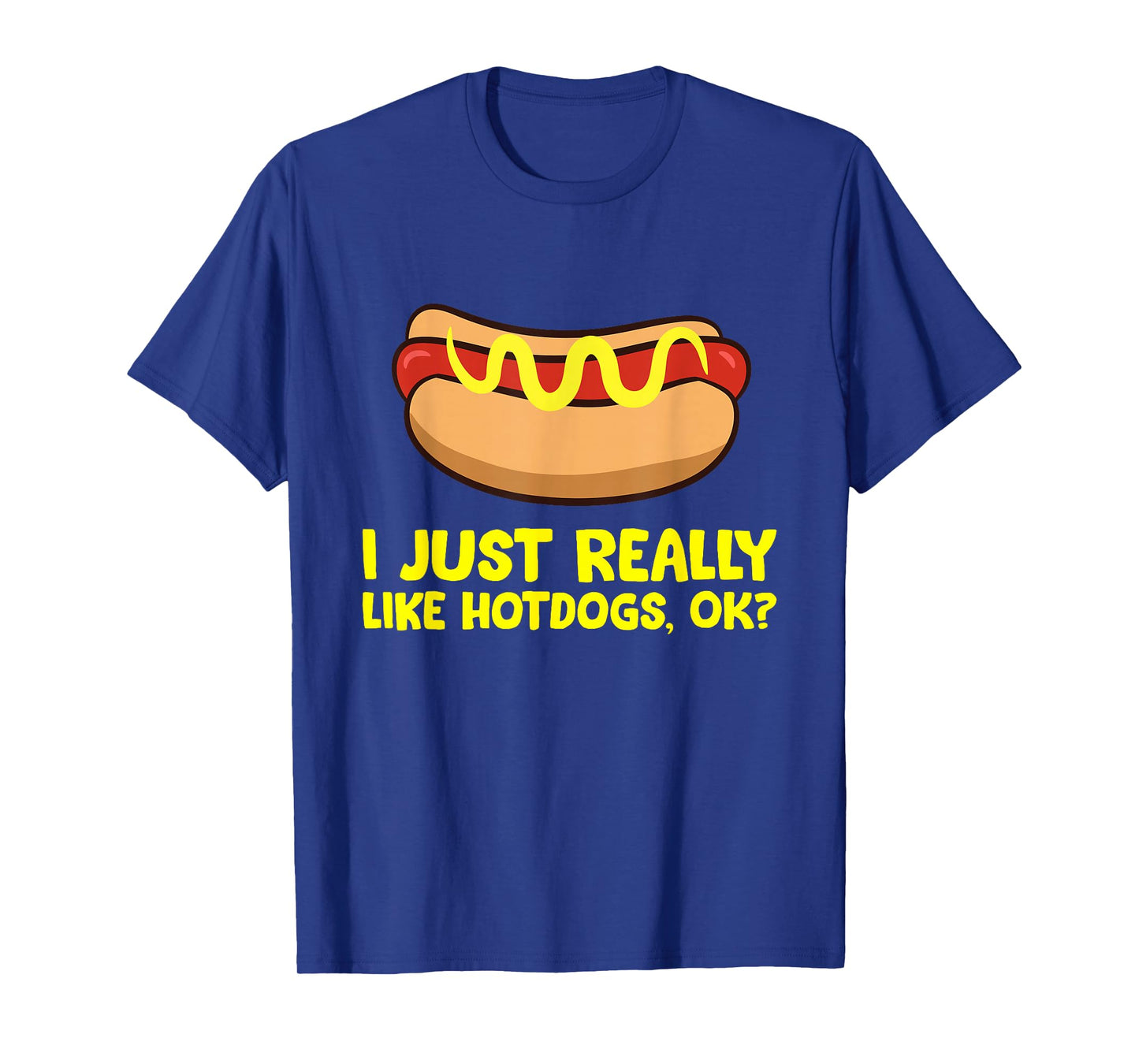 Hot Dog Lover I Just Really Like Hotdogs T-Shirt