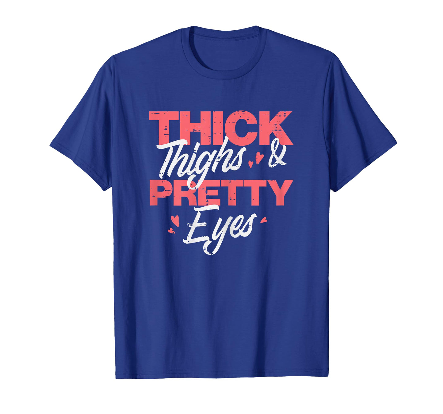 Gym Thick Thighs Pretty Eyes Workout Fitness Women Girls T-Shirt