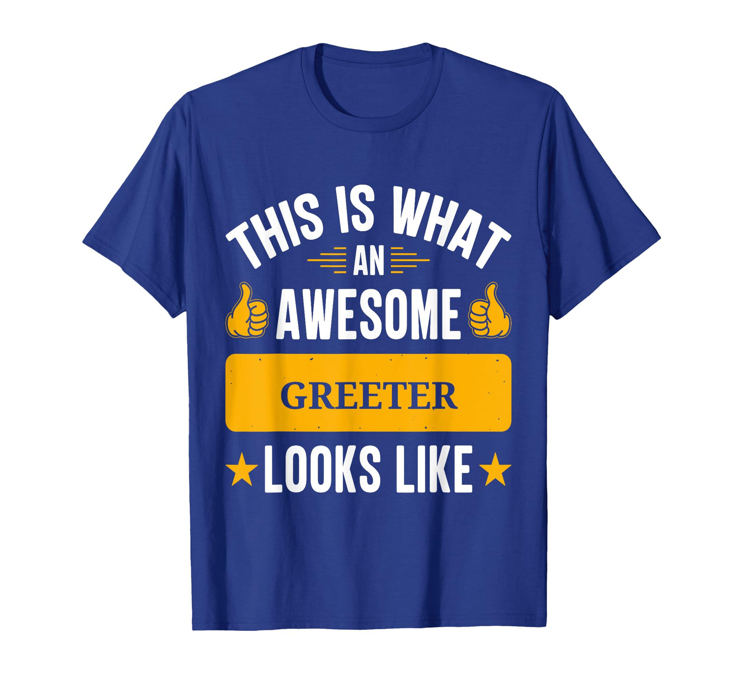 Greeter gifts funny quote Greeter T-Shirt