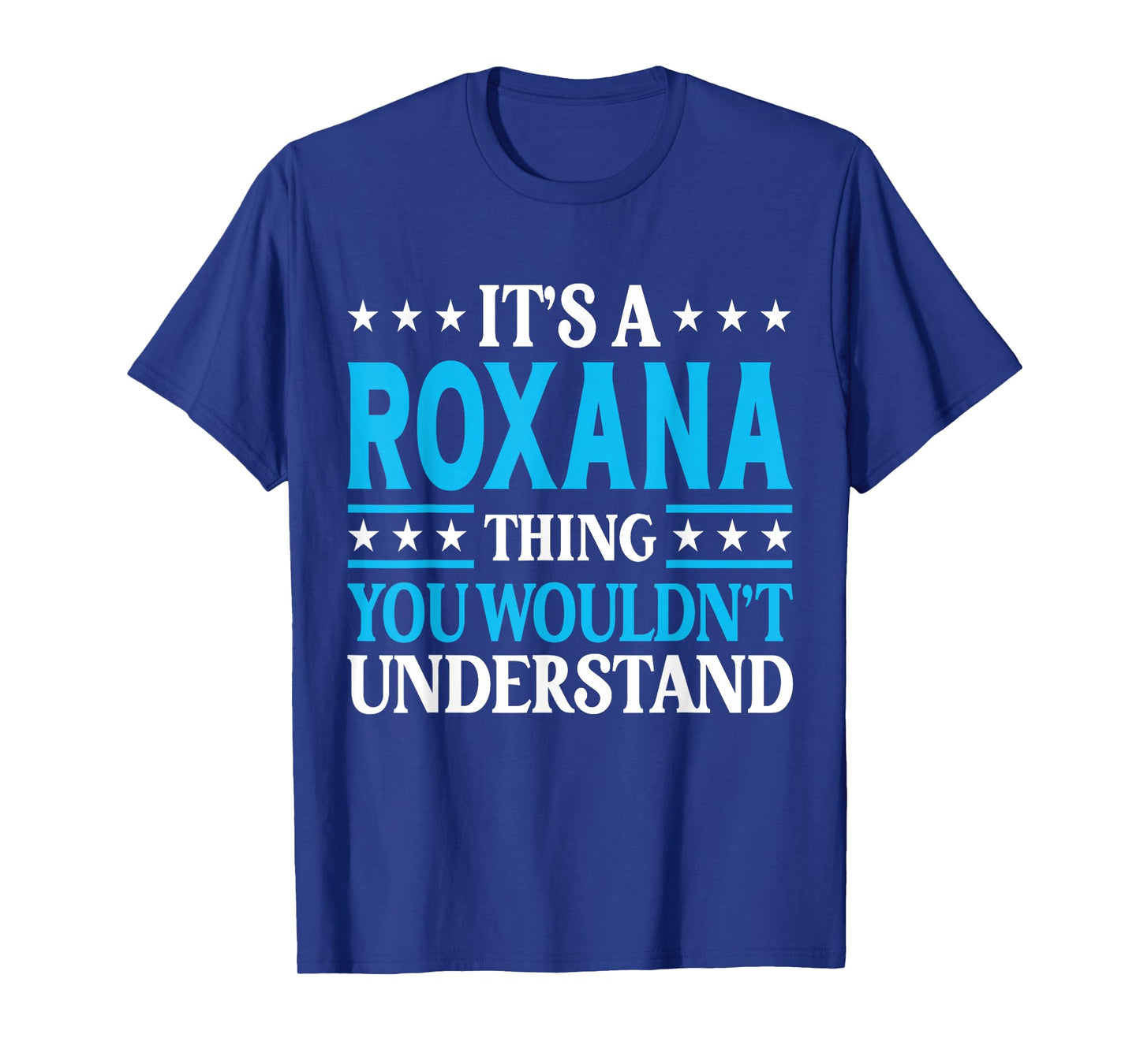 It's A Roxana Thing Wouldn't Understand Girl Name Roxana T-Shirt