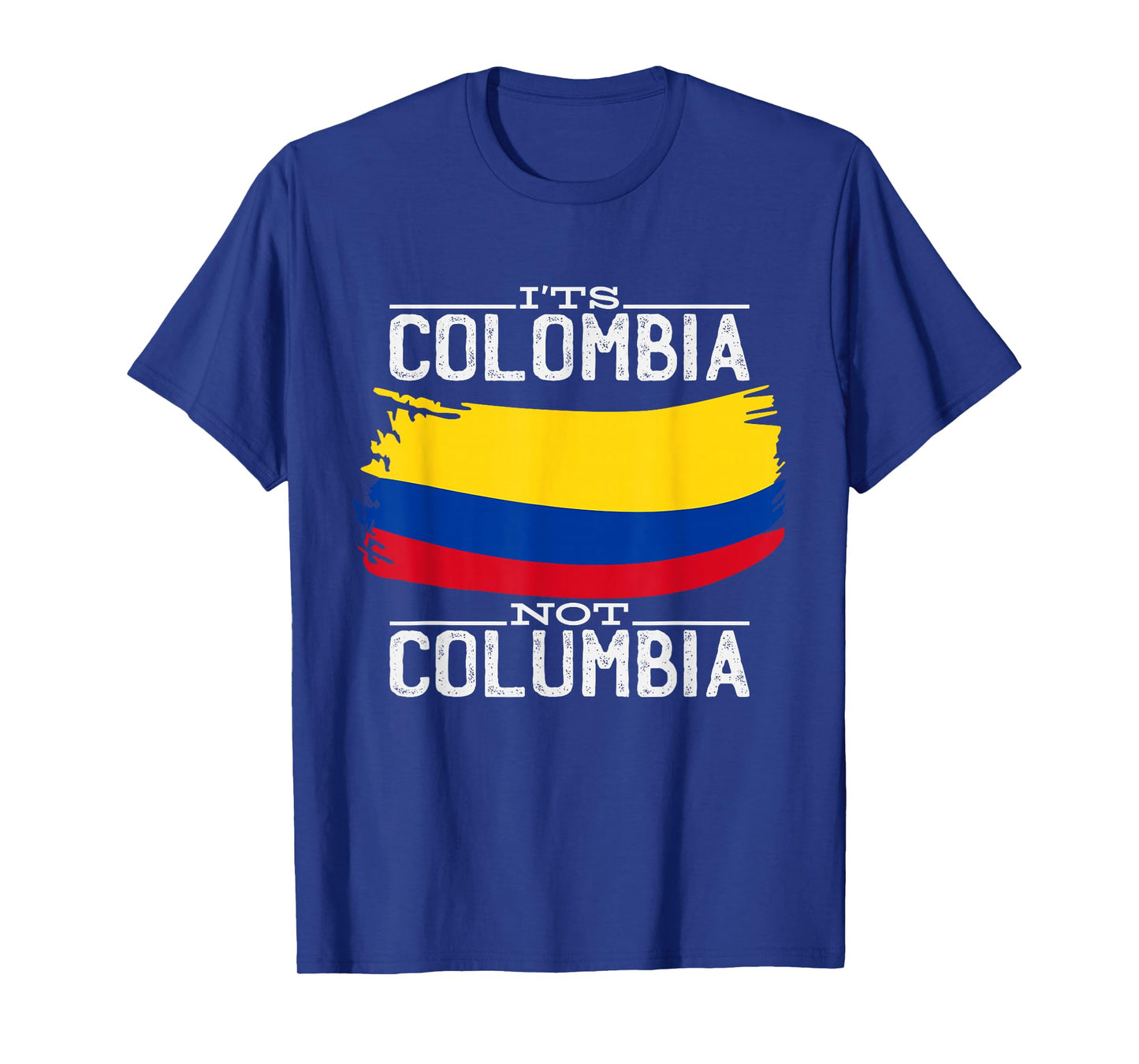 It's Colombia Not Columbia T-Shirt