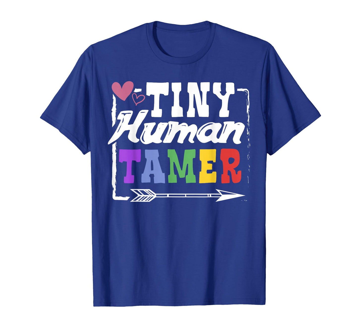 Gift T-Shirt 4 Teachers or Parents | Tiny Human Tamer Tee T-Shirt