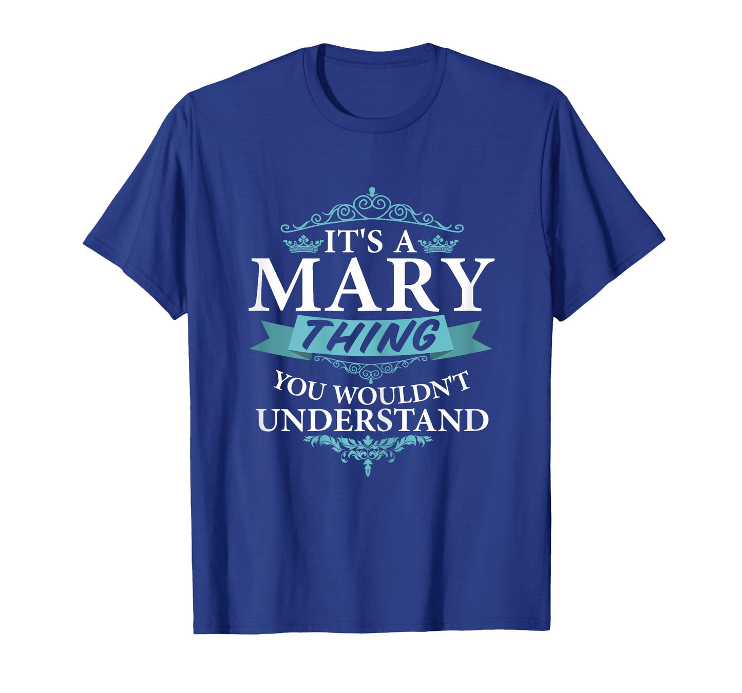 It's a MARY Thing You Wouldn't understand V4 T-Shirt T-Shirt