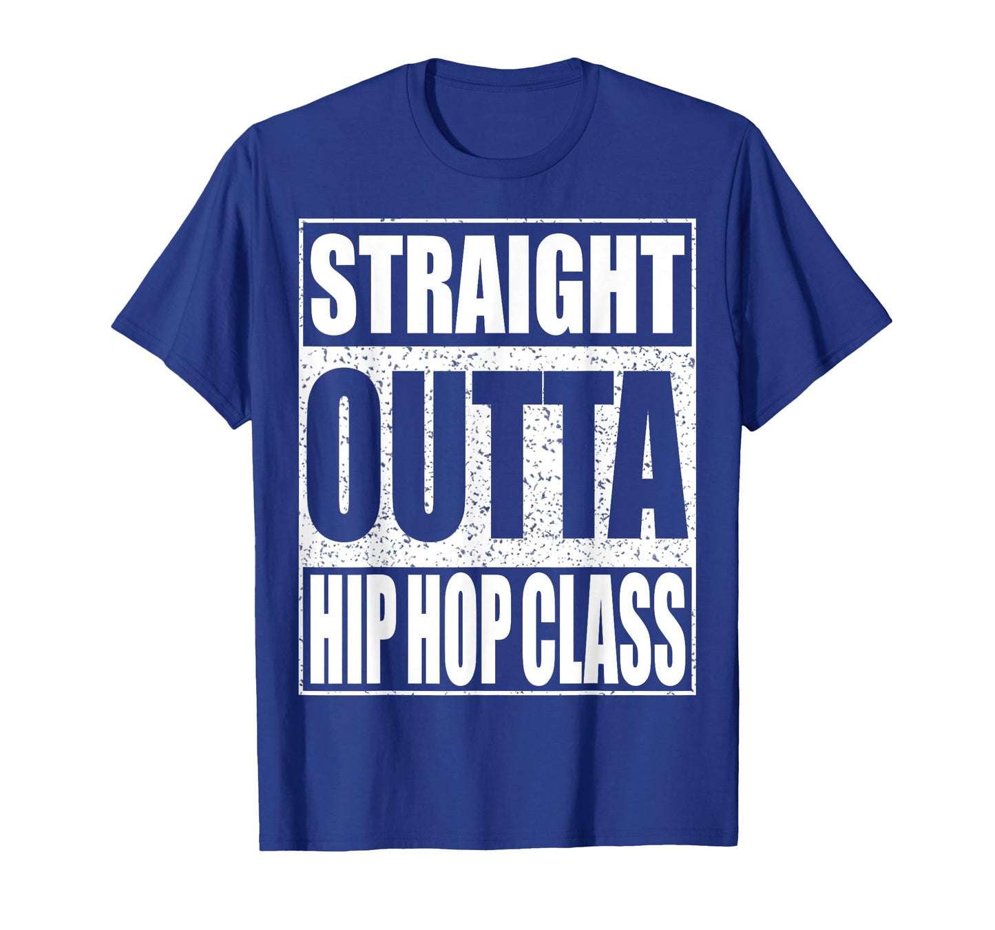 Straight Outta Hip Hop Dance Class T-Shirt Dancer Shirt T-Shirt