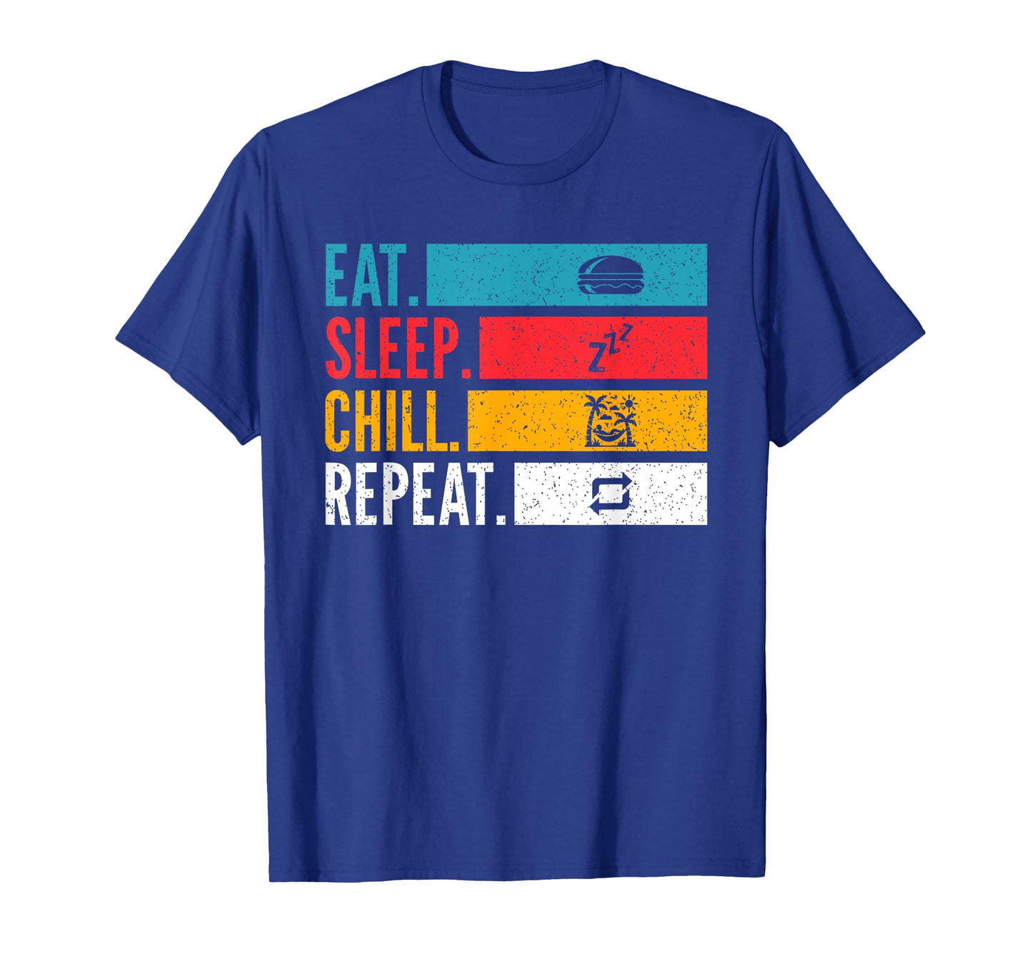 Eat Sleep Chill Repeat for Relaxed Slow Living Feeling T-Shirt