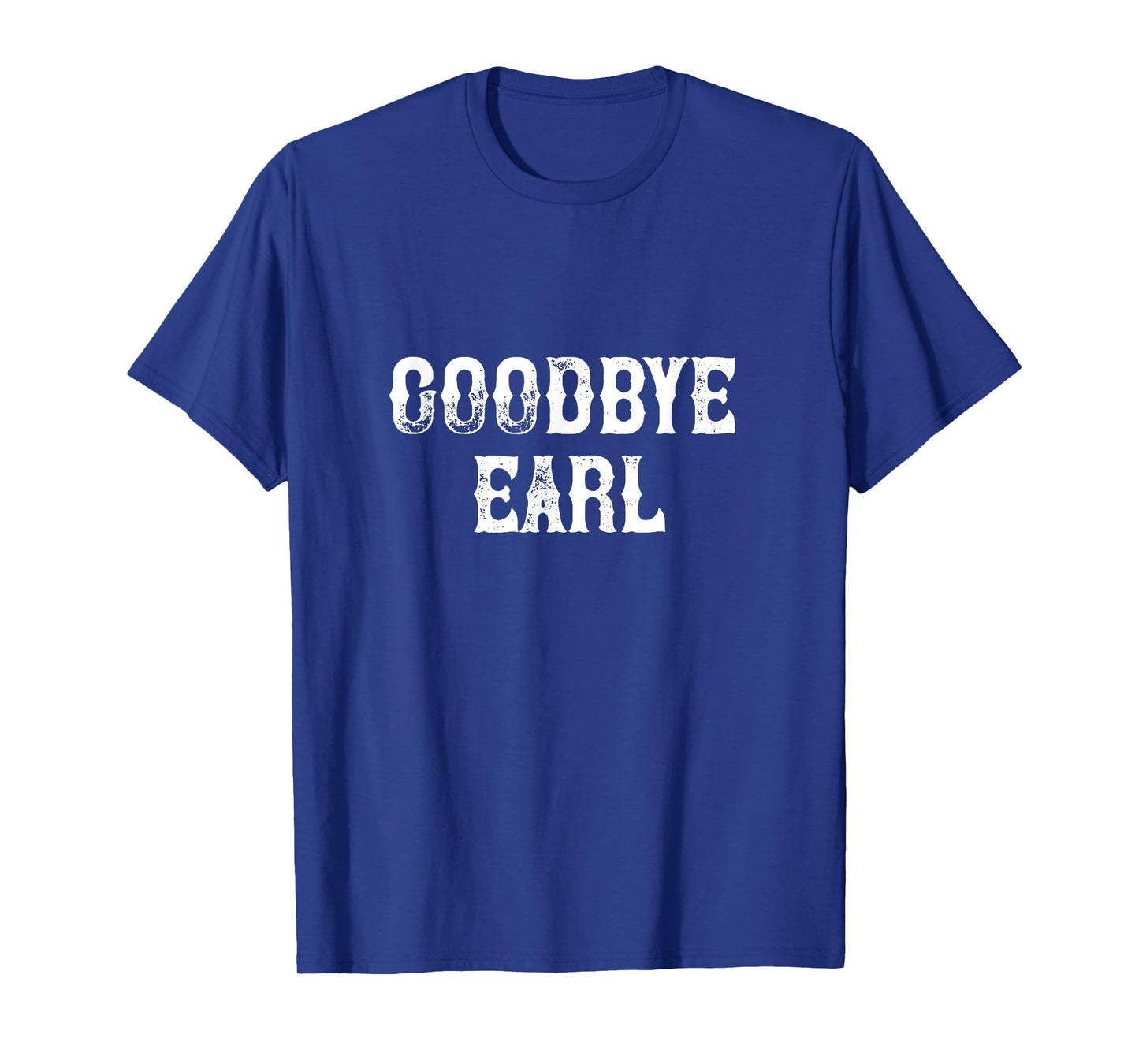 Goodbye Earl funny Country Music concert Design for women T-Shirt