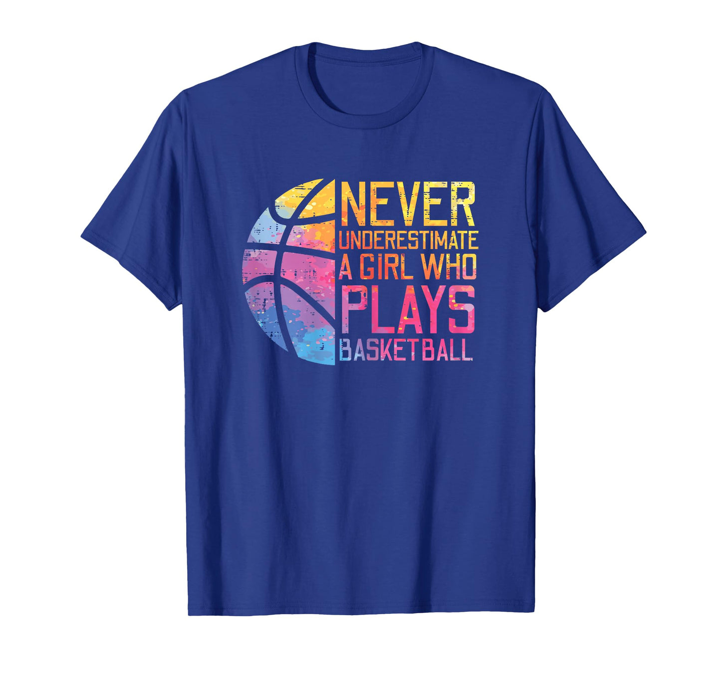 Never Underestimate Girl Plays Basketball Women Girls Kids T-Shirt