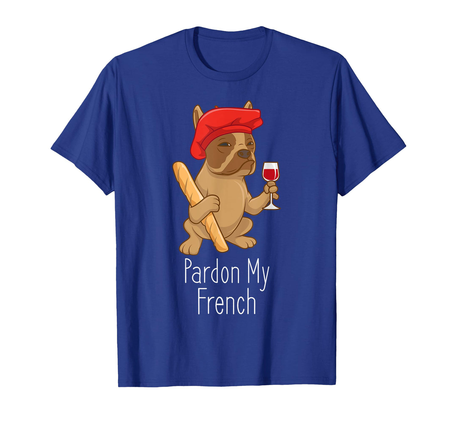 Pardon My French Bulldog - Funny Frenchie T-Shirt