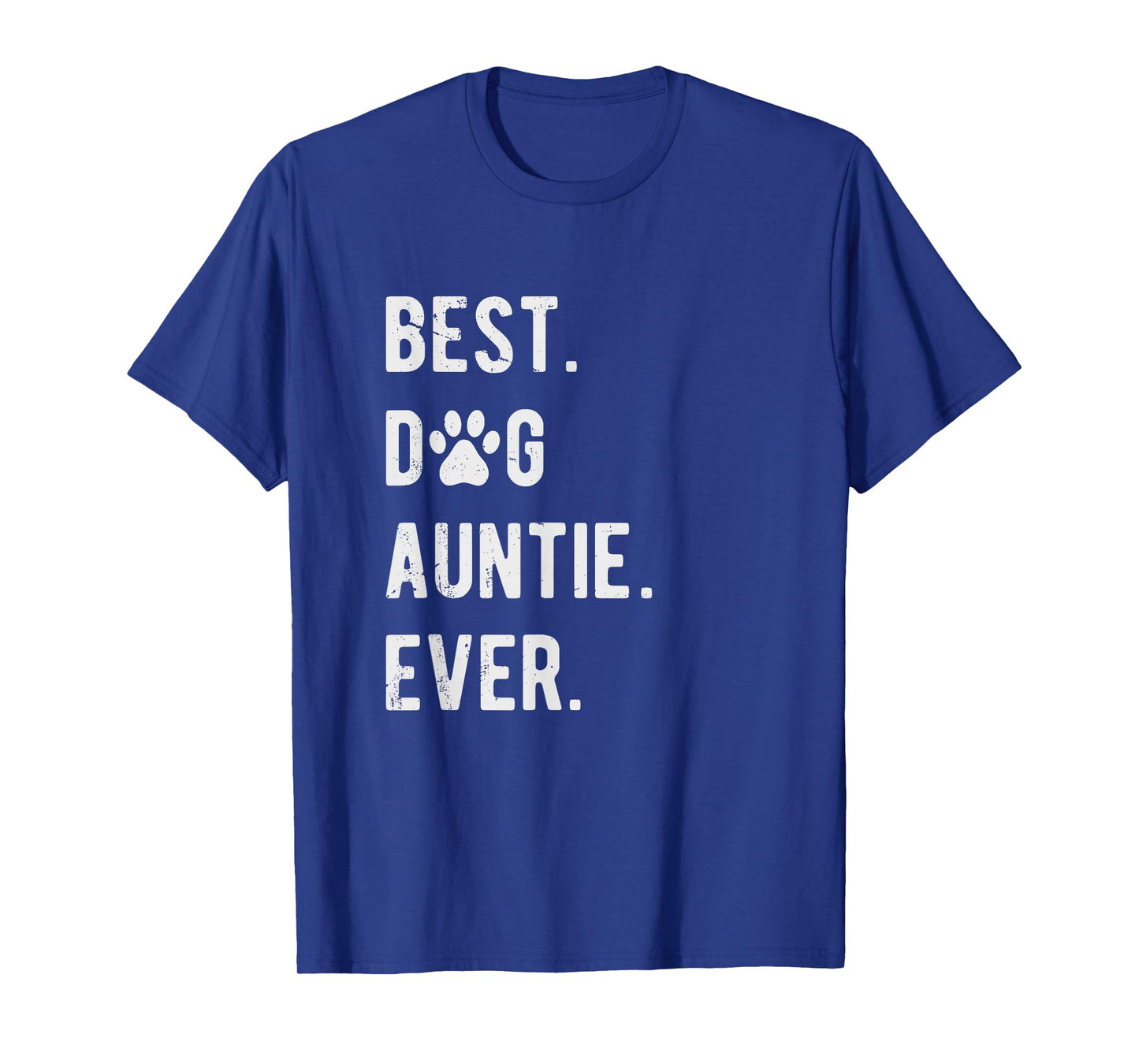 Best Dog Auntie Ever Funny Dog Auntie Gift Womens Dog Auntie T-Shirt