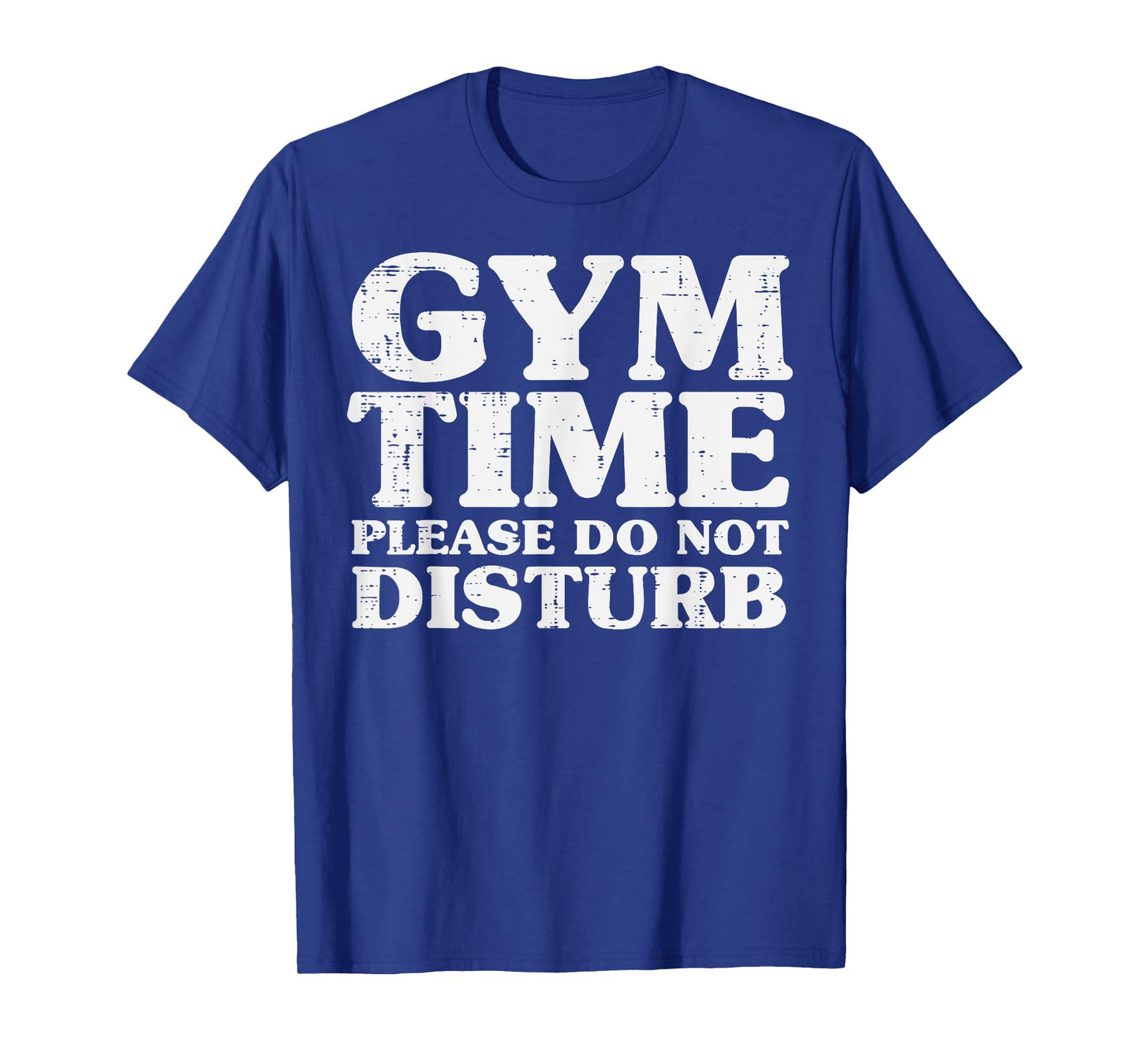 Gym Time Do Not Disturb Workout Exercise Fitness Women Men T-Shirt