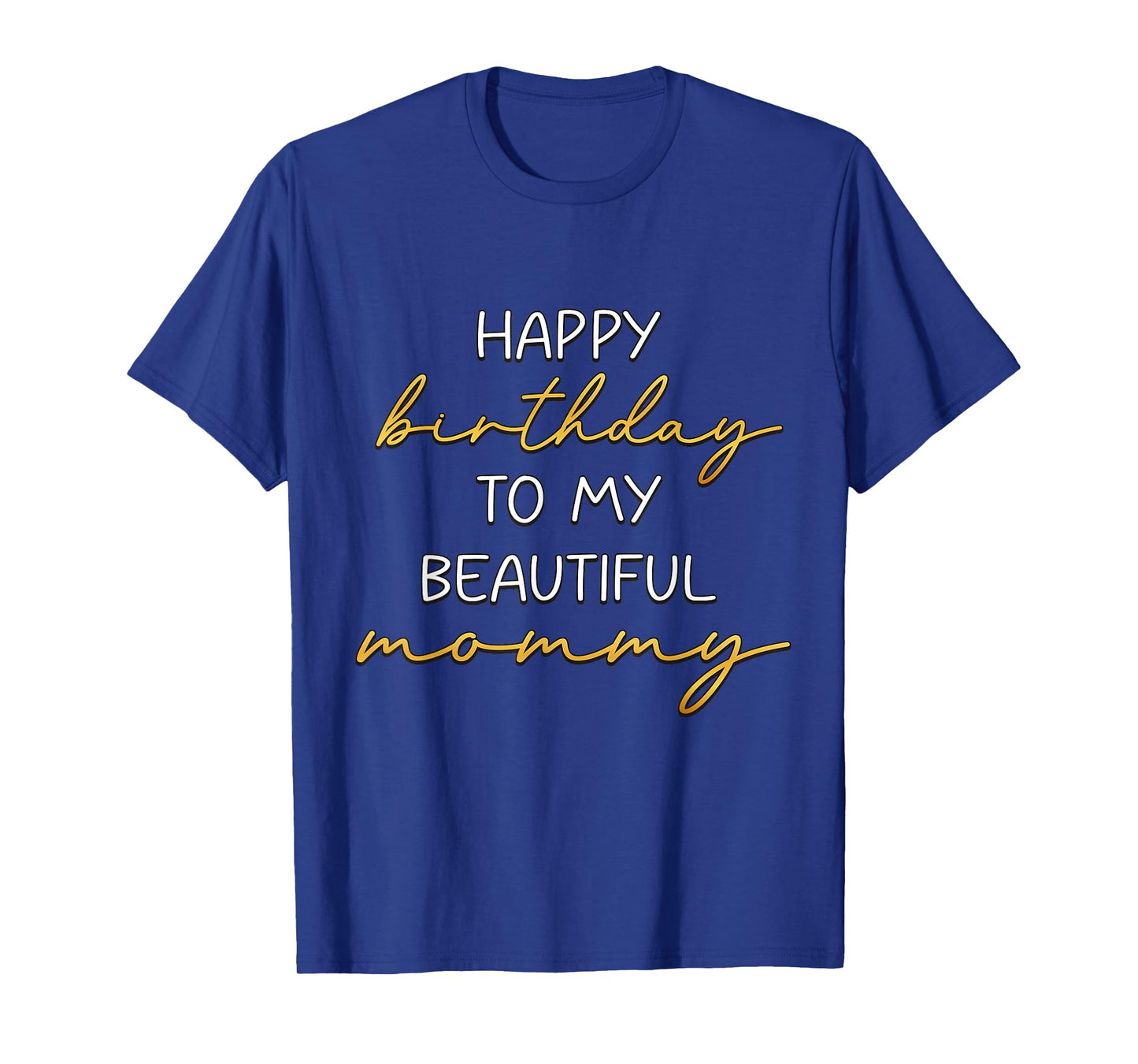 Happy Birthday to My Beautiful Mommy Bday Party T-Shirt