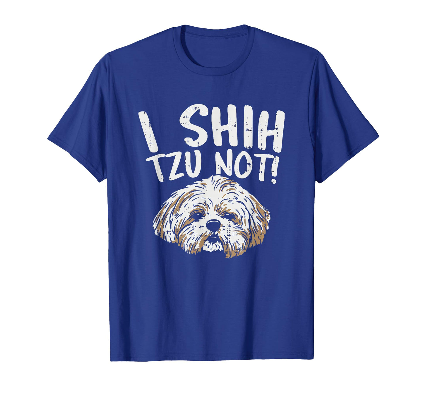 I Shih Tzu Not Design, Funny Dog Lover T-Shirt for Men Women Girls Kids